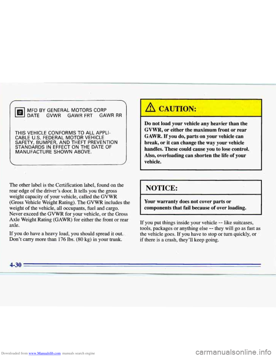 CADILLAC ELDORADO 1996 10.G Owners Manual Downloaded from www.Manualslib.com manuals search engine MFD BY GENERAL MOTORS CORP
DATE GVWR
GAWR FRT GAWR RR
THIS VEHICLE CONFORMS TO ALL APPLI-
CABLE
U.S. FEDERAL MOTOR VEHICLE
SAFETY,
BU CADILLAC ELDORADO 1996 10.G Owners Manual Downloaded from www.Manualslib.com manuals search engine MFD BY GENERAL MOTORS CORP
DATE GVWR
GAWR FRT GAWR RR
THIS VEHICLE CONFORMS TO ALL APPLI-
CABLE
U.S. FEDERAL MOTOR VEHICLE
SAFETY,
BU