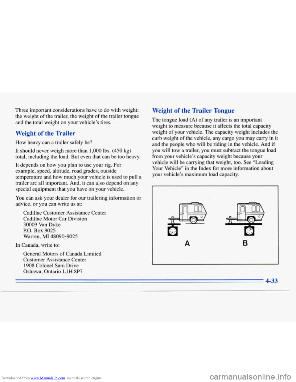 CADILLAC ELDORADO 1996 10.G Owners Manual Downloaded from www.Manualslib.com manuals search engine Three important considerations have to do with weight:
the weight of the trailer, the weight of the trailer tongue
and the total weight CADILLAC ELDORADO 1996 10.G Owners Manual Downloaded from www.Manualslib.com manuals search engine Three important considerations have to do with weight:
the weight of the trailer, the weight of the trailer tongue
and the total weight