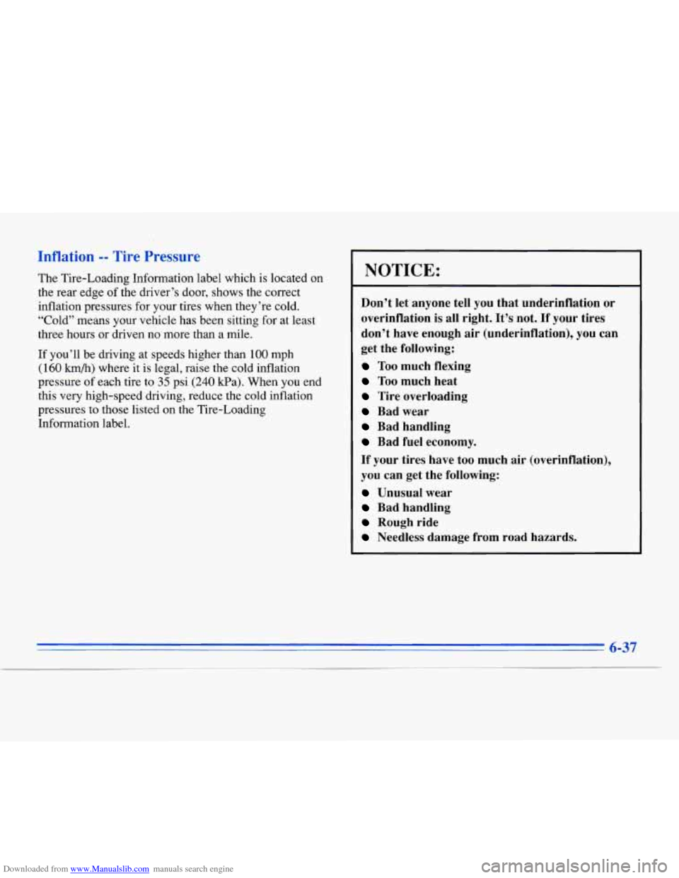 CADILLAC ELDORADO 1996 10.G Owners Manual Downloaded from www.Manualslib.com manuals search engine Inflation -- Tire Pressure
The Tire-Loading Information label which is located on
the rear edge of the driver’s door, shows the CADILLAC ELDORADO 1996 10.G Owners Manual Downloaded from www.Manualslib.com manuals search engine Inflation -- Tire Pressure
The Tire-Loading Information label which is located on
the rear edge of the driver’s door, shows the