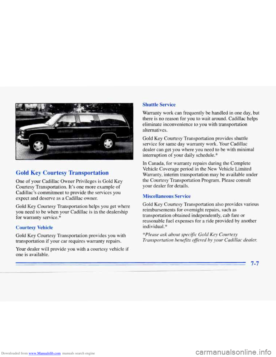 CADILLAC ELDORADO 1996 10.G Owners Manual Downloaded from www.Manualslib.com manuals search engine Gold Key Courtesy Transportation
One of your Cadillac Owner Privileges is Gold Key
Courtesy Transportation. Its one more example of
Cad CADILLAC ELDORADO 1996 10.G Owners Manual Downloaded from www.Manualslib.com manuals search engine Gold Key Courtesy Transportation
One of your Cadillac Owner Privileges is Gold Key
Courtesy Transportation. Its one more example of
Cad