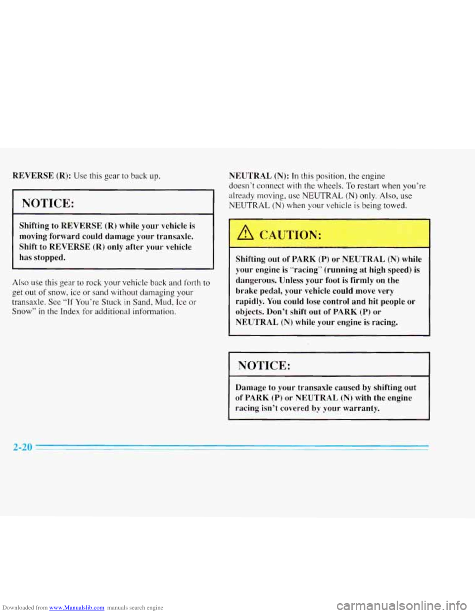 CADILLAC ELDORADO 1996 10.G Owners Manual Downloaded from www.Manualslib.com manuals search engine REVERSE (R): Use this gear to back up.
EICE:
Shifting to REVERSE (R) while your vehicle is
moving forward could damage your trans CADILLAC ELDORADO 1996 10.G Owners Manual Downloaded from www.Manualslib.com manuals search engine REVERSE (R): Use this gear to back up.
EICE:
Shifting to REVERSE (R) while your vehicle is
moving forward could damage your trans
