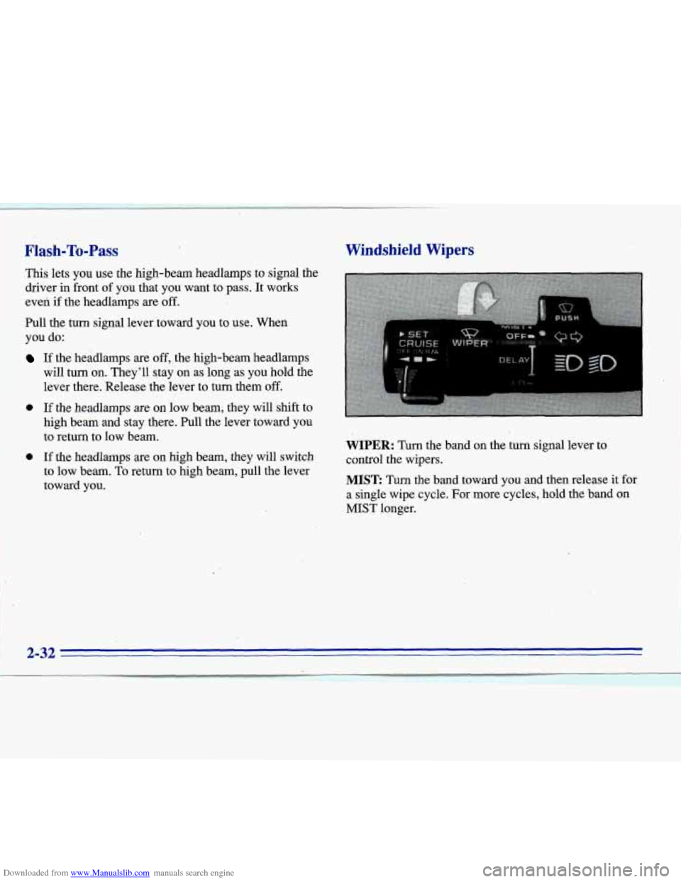 CADILLAC ELDORADO 1996 10.G Owners Manual Downloaded from www.Manualslib.com manuals search engine Flash-To-Pass , 
This lets you  use  the high-beam headlamps  to signal  the 
driver 
in front of you  that  you-want  to pass. It  works 
ever