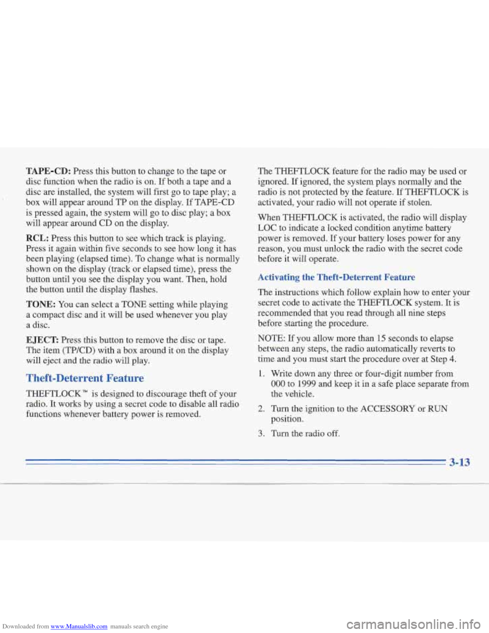 CADILLAC FLEETWOOD 1996 2.G Owners Manual Downloaded from www.Manualslib.com manuals search engine TAPE-CD: Press this button to change to the tape  or 
disc  function when  the radio  is  on. 
If both a tape and a 
disc  are installed, the s