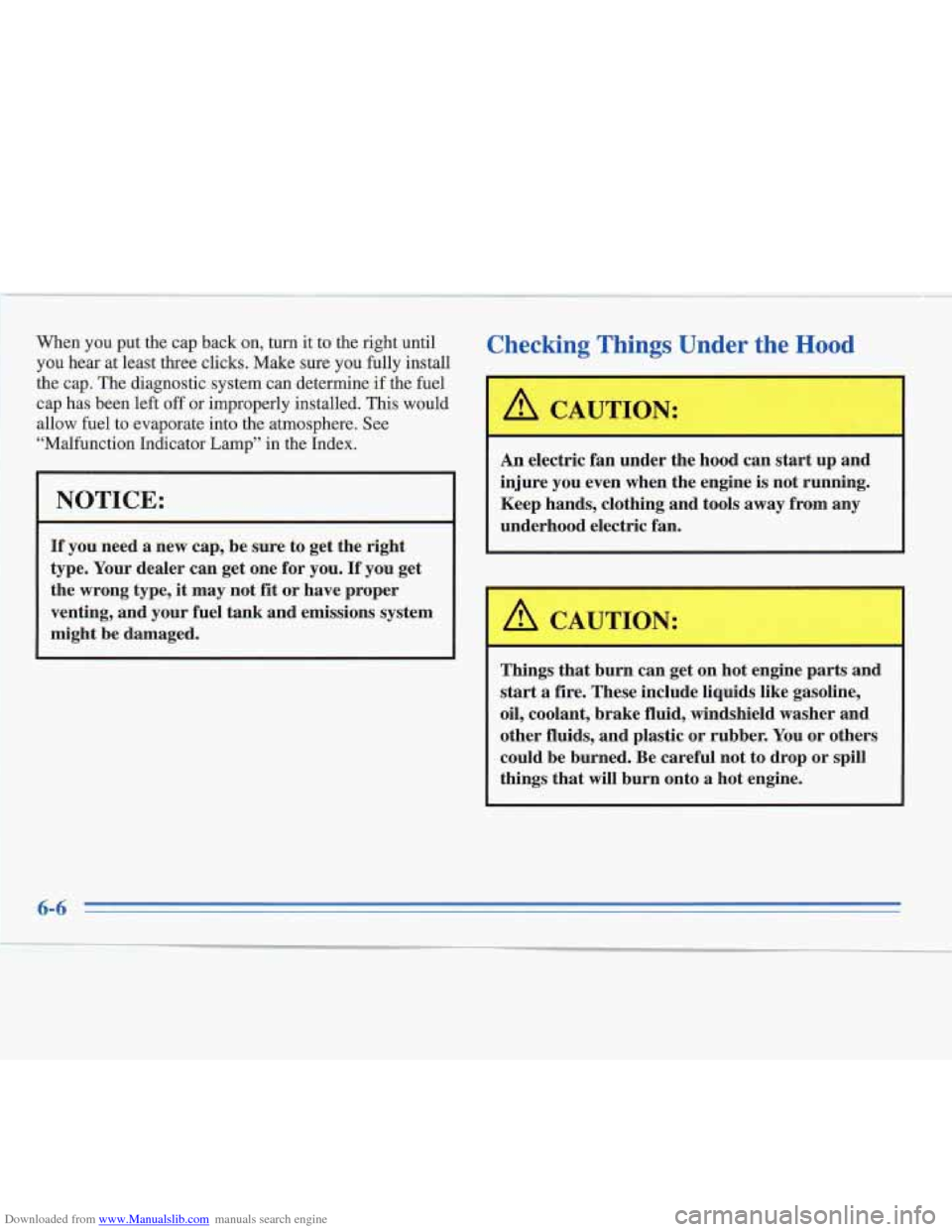 CADILLAC FLEETWOOD 1996 2.G Owners Manual Downloaded from www.Manualslib.com manuals search engine When you put the cap back on, turn it to the right until
you hear at least three clicks. Make sure you fully install
the cap.
The diagn CADILLAC FLEETWOOD 1996 2.G Owners Manual Downloaded from www.Manualslib.com manuals search engine When you put the cap back on, turn it to the right until
you hear at least three clicks. Make sure you fully install
the cap.
The diagn