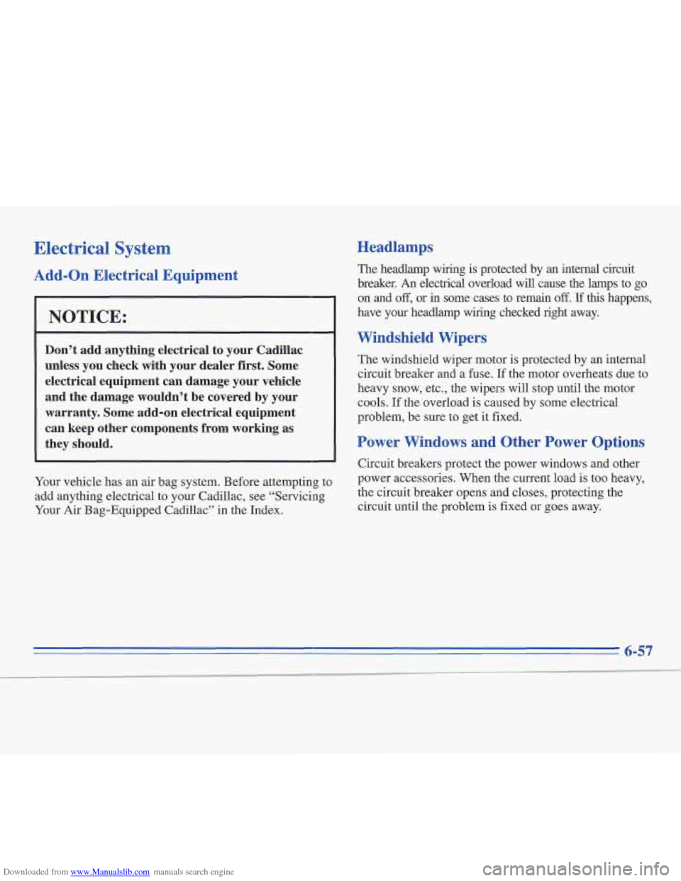 CADILLAC FLEETWOOD 1996 2.G Owners Manual Downloaded from www.Manualslib.com manuals search engine Electrical System
Add-on Electrical Equipment
1 NOTICE:
Don’t add anything electrical to your Cadillac
unless you check with y CADILLAC FLEETWOOD 1996 2.G Owners Manual Downloaded from www.Manualslib.com manuals search engine Electrical System
Add-on Electrical Equipment
1 NOTICE:
Don’t add anything electrical to your Cadillac
unless you check with y