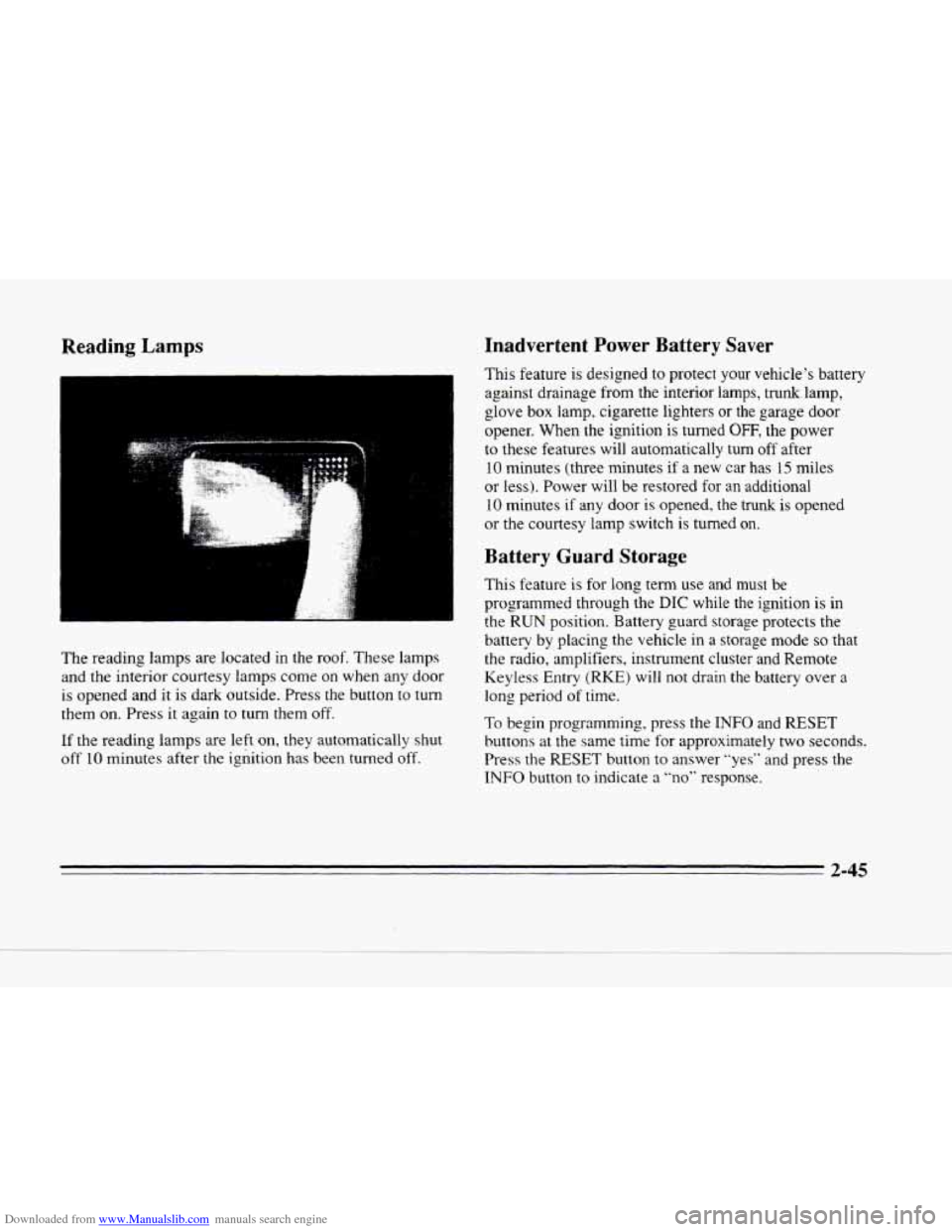 CADILLAC SEVILLE 1996 4.G Owners Manual Downloaded from www.Manualslib.com manuals search engine h
L
Reading Lamps
i
The reading lamps are located in the roof. These lamps
and the interior courtesy lamps come on when any doo CADILLAC SEVILLE 1996 4.G Owners Manual Downloaded from www.Manualslib.com manuals search engine h
L
Reading Lamps
i
The reading lamps are located in the roof. These lamps
and the interior courtesy lamps come on when any doo