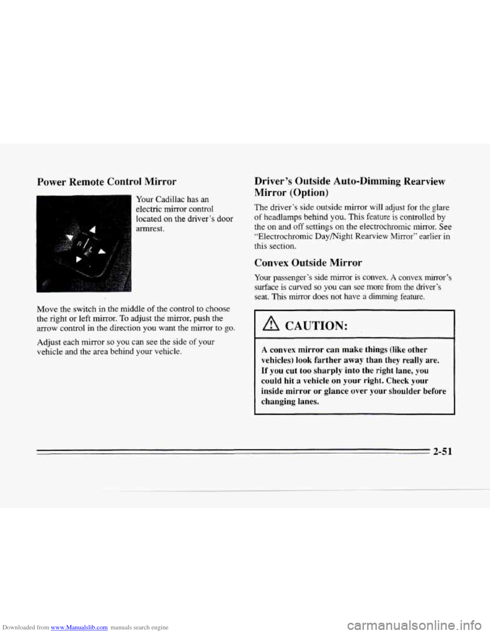 CADILLAC SEVILLE 1996 4.G Owners Manual Downloaded from www.Manualslib.com manuals search engine c
c
Power Remote Control Mirror
Your Cadillac has an
electric mirror control
located
on the driver’s door
armrest.
Move the sw.i CADILLAC SEVILLE 1996 4.G Owners Manual Downloaded from www.Manualslib.com manuals search engine c
c
Power Remote Control Mirror
Your Cadillac has an
electric mirror control
located
on the driver’s door
armrest.
Move the sw.i