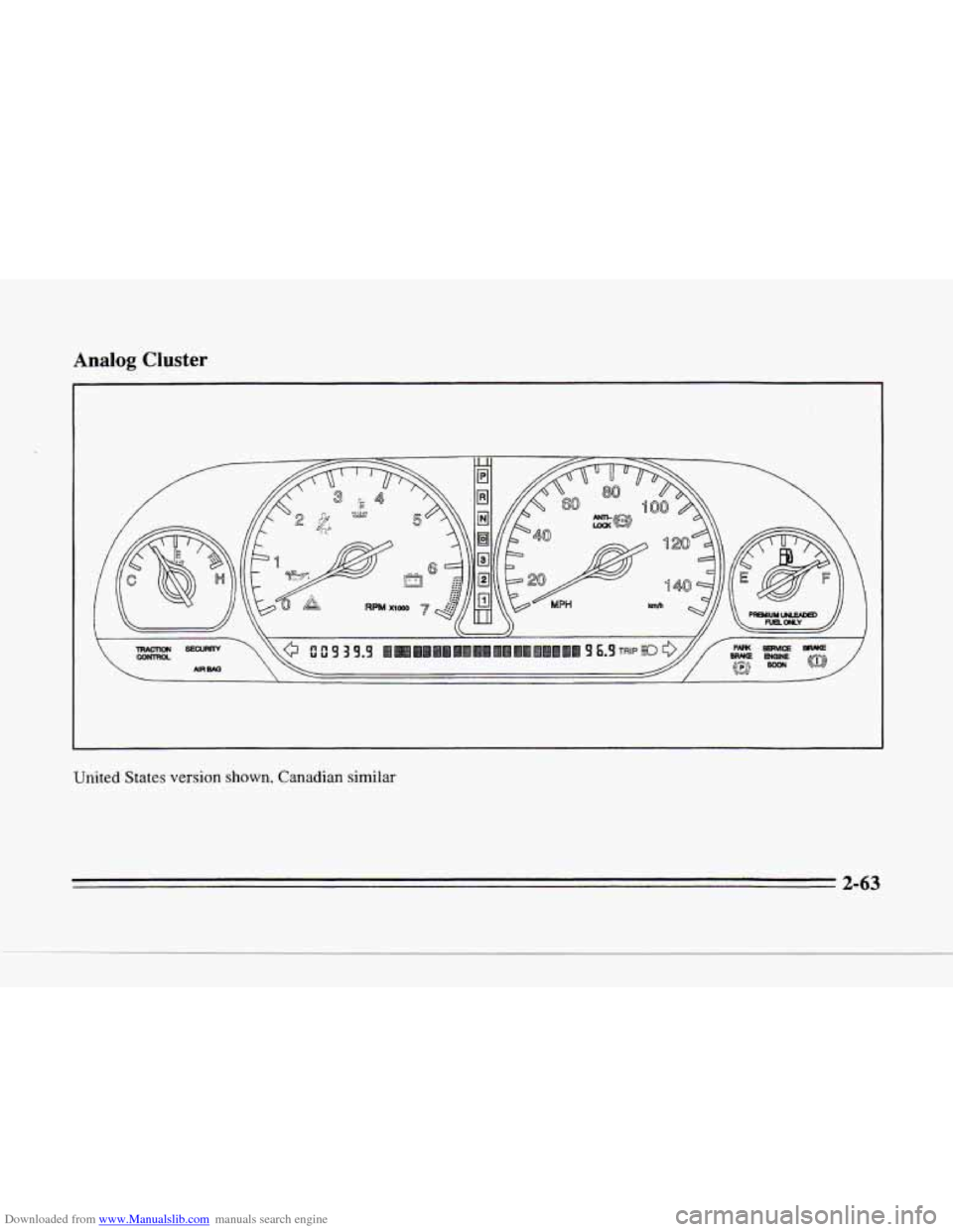 CADILLAC SEVILLE 1996 4.G Owners Manual Downloaded from www.Manualslib.com manuals search engine Analog Cluster 
United States version shown, Canadian similar 
2-63   