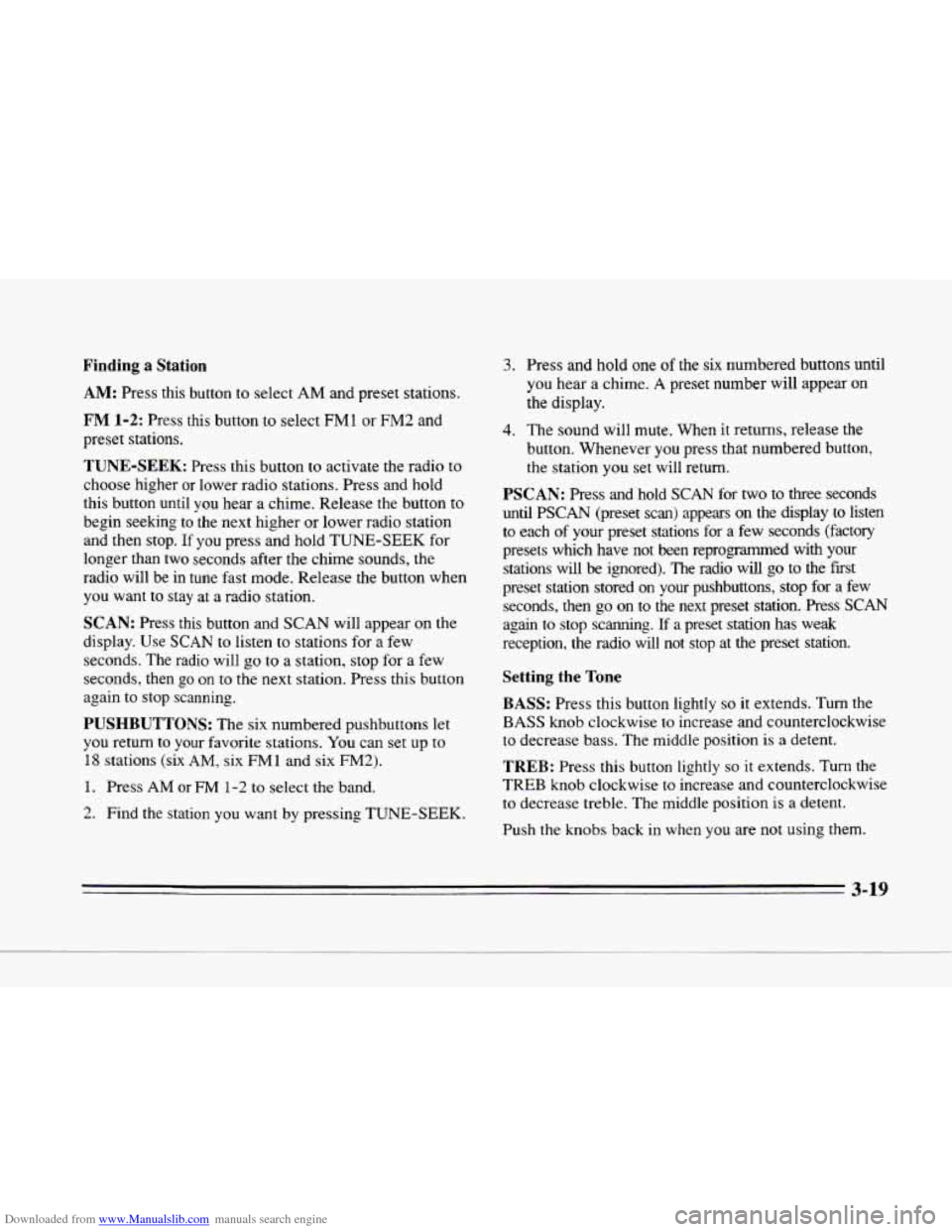 CADILLAC SEVILLE 1996 4.G Owners Manual Downloaded from www.Manualslib.com manuals search engine c
c
L
Finding a Station
AM: Press this button to select AM ana preset stations.
FM 1-2: Press this button to select FM1 or FM2 and
CADILLAC SEVILLE 1996 4.G Owners Manual Downloaded from www.Manualslib.com manuals search engine c
c
L
Finding a Station
AM: Press this button to select AM ana preset stations.
FM 1-2: Press this button to select FM1 or FM2 and