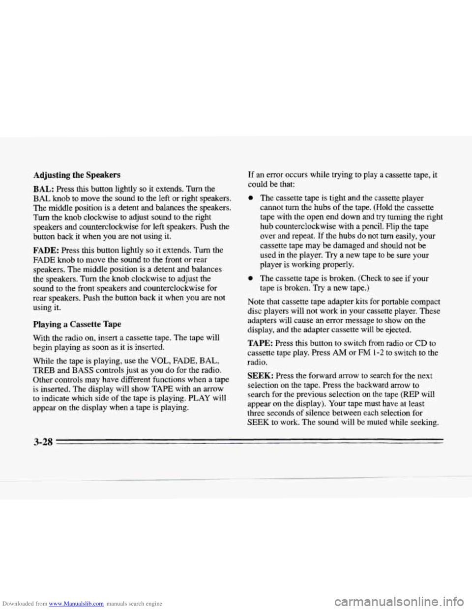 CADILLAC SEVILLE 1996 4.G Owners Manual Downloaded from www.Manualslib.com manuals search engine Adjusting the Speakers
BAL: Press this button lightly so it extends. Turn the
BAL knob to move the sound to the left or right s CADILLAC SEVILLE 1996 4.G Owners Manual Downloaded from www.Manualslib.com manuals search engine Adjusting the Speakers
BAL: Press this button lightly so it extends. Turn the
BAL knob to move the sound to the left or right s