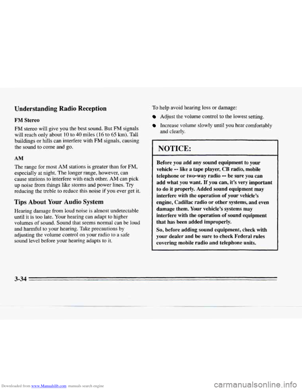 CADILLAC SEVILLE 1996 4.G Owners Manual Downloaded from www.Manualslib.com manuals search engine Understanding Radio Reception
FM Stereo
FM stereo will give you the best sound. But FM signals
will reach only about
10 to 40 mil CADILLAC SEVILLE 1996 4.G Owners Manual Downloaded from www.Manualslib.com manuals search engine Understanding Radio Reception
FM Stereo
FM stereo will give you the best sound. But FM signals
will reach only about
10 to 40 mil