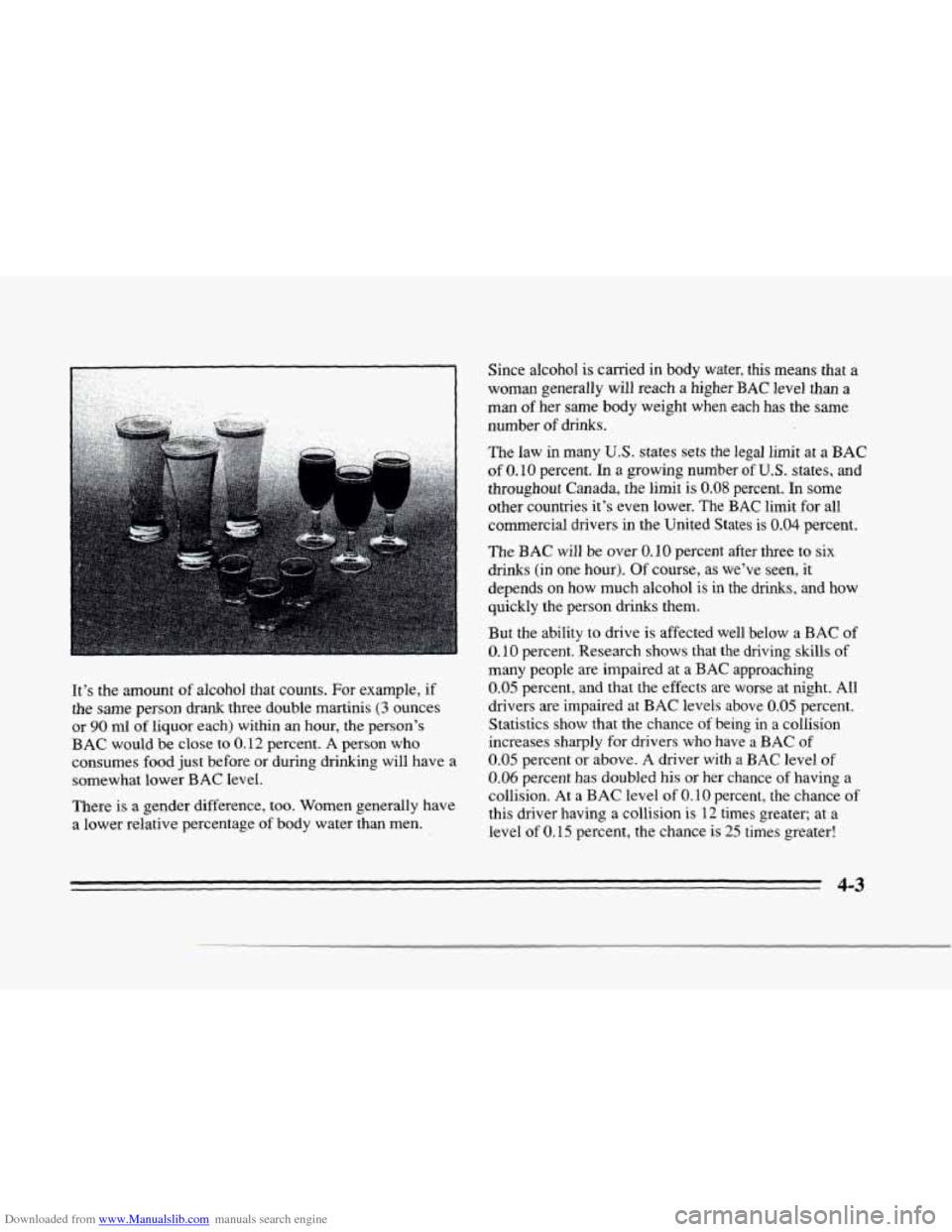 CADILLAC SEVILLE 1996 4.G Owners Manual Downloaded from www.Manualslib.com manuals search engine r
P
r
r
r
It’s the amount of alcohol that counts. For example, if
the same person drank three double martinis (3 ounces
or CADILLAC SEVILLE 1996 4.G Owners Manual Downloaded from www.Manualslib.com manuals search engine r
P
r
r
r
It’s the amount of alcohol that counts. For example, if
the same person drank three double martinis (3 ounces
or