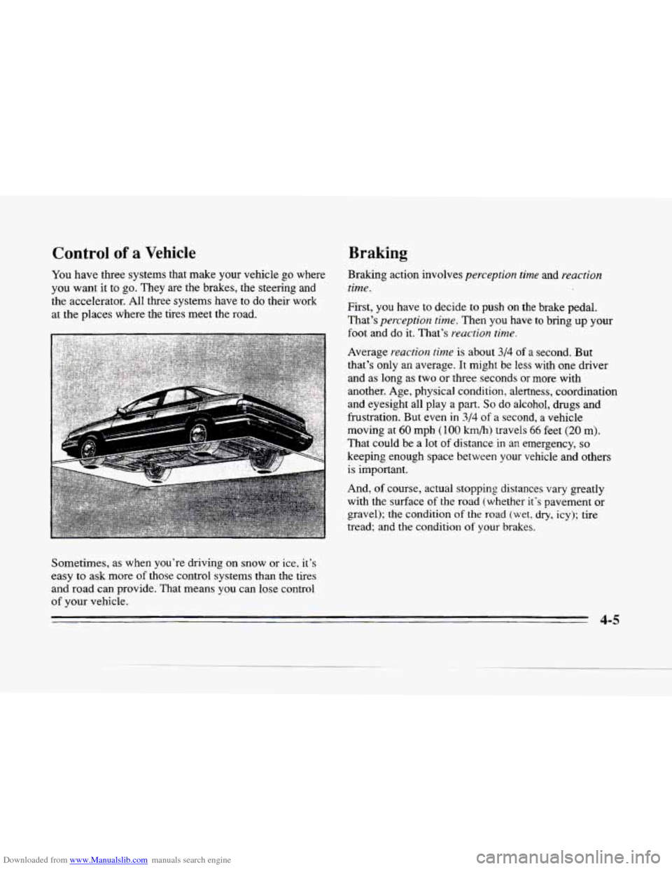 CADILLAC SEVILLE 1996 4.G Owners Manual Downloaded from www.Manualslib.com manuals search engine c
Control of a Vehicle
You have three systems that make your vehicle go where
you want it to go. They are the brakes, the steeri CADILLAC SEVILLE 1996 4.G Owners Manual Downloaded from www.Manualslib.com manuals search engine c
Control of a Vehicle
You have three systems that make your vehicle go where
you want it to go. They are the brakes, the steeri