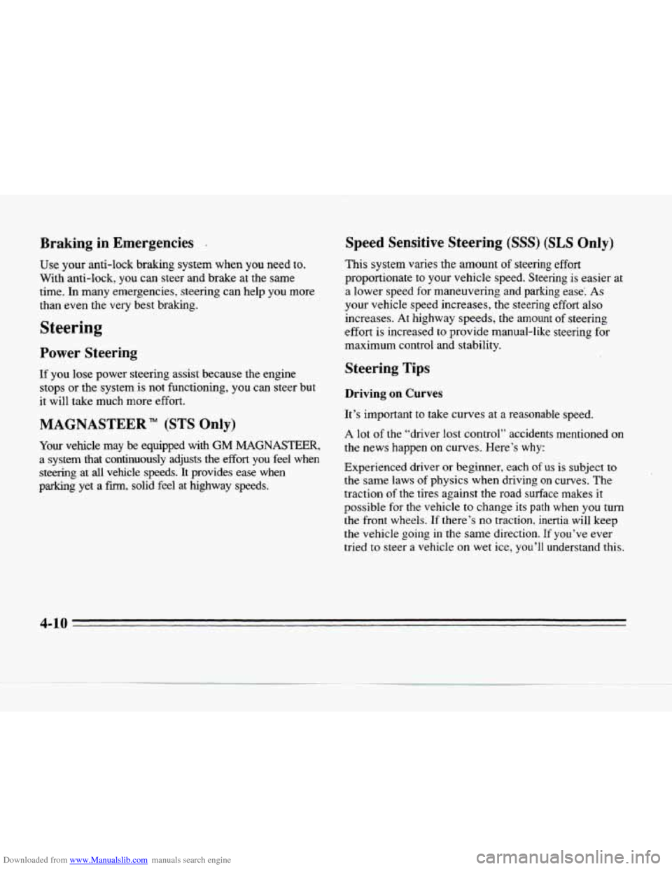 CADILLAC SEVILLE 1996 4.G Owners Manual Downloaded from www.Manualslib.com manuals search engine Braking in Emergencies .
Us& ptxr anti-lock braking system when you need to.
With anti-lock,
you can steer and brake at the same
t CADILLAC SEVILLE 1996 4.G Owners Manual Downloaded from www.Manualslib.com manuals search engine Braking in Emergencies .
Us& ptxr anti-lock braking system when you need to.
With anti-lock,
you can steer and brake at the same
t