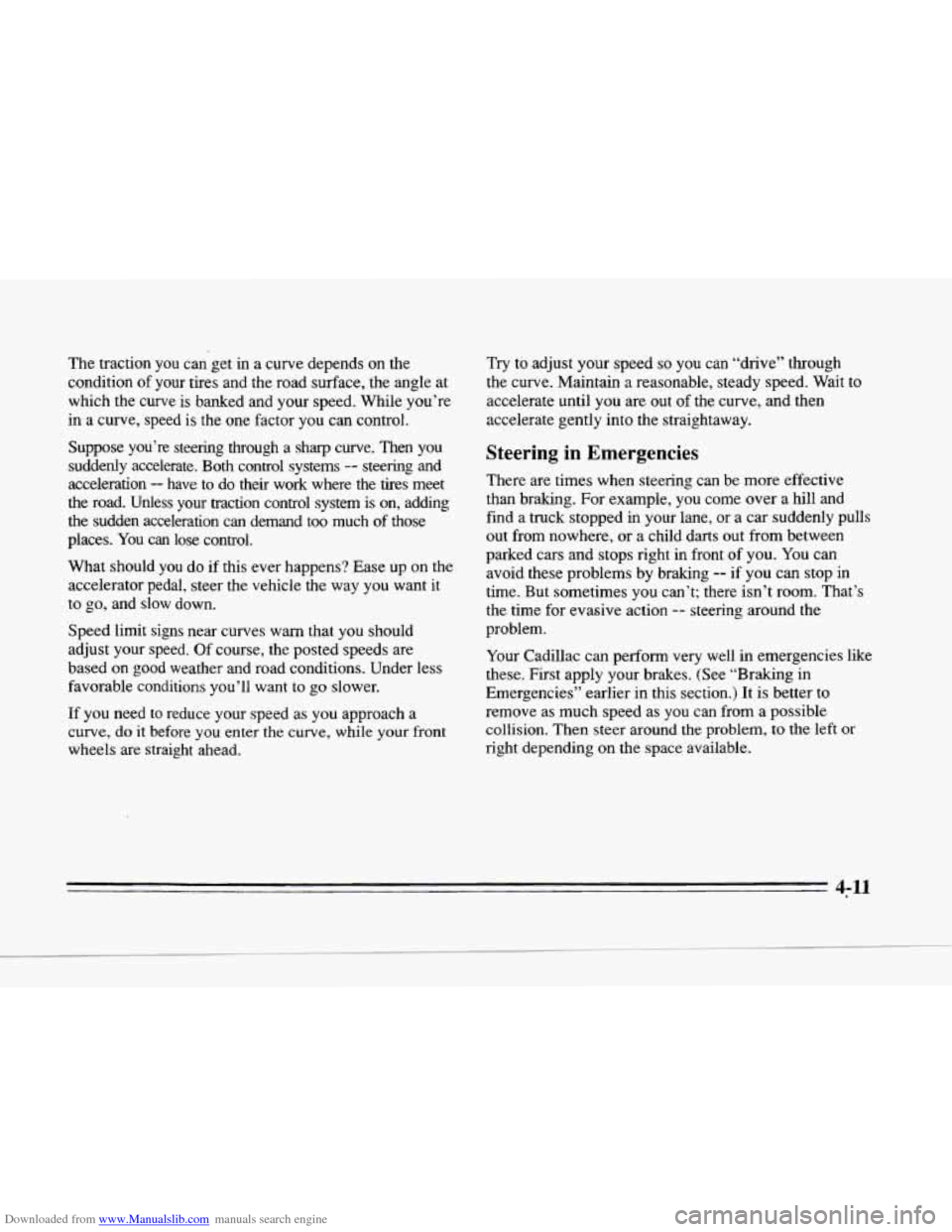 CADILLAC SEVILLE 1996 4.G Owners Manual Downloaded from www.Manualslib.com manuals search engine L
c-
c
The traction you can get in a curve depends on the
condition
of your tires and the road surface, the angle at
which the cur CADILLAC SEVILLE 1996 4.G Owners Manual Downloaded from www.Manualslib.com manuals search engine L
c-
c
The traction you can get in a curve depends on the
condition
of your tires and the road surface, the angle at
which the cur