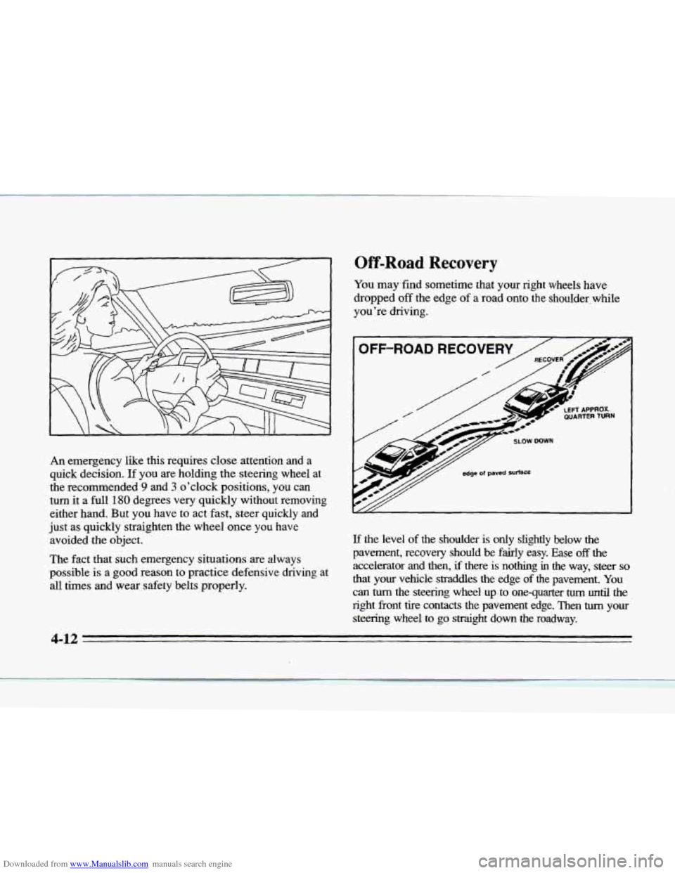 CADILLAC SEVILLE 1996 4.G Owners Manual Downloaded from www.Manualslib.com manuals search engine An emergency like this requires close attention and a
quick decision.
If you are holding the steering wheel at
the recommended
9 a CADILLAC SEVILLE 1996 4.G Owners Manual Downloaded from www.Manualslib.com manuals search engine An emergency like this requires close attention and a
quick decision.
If you are holding the steering wheel at
the recommended
9 a