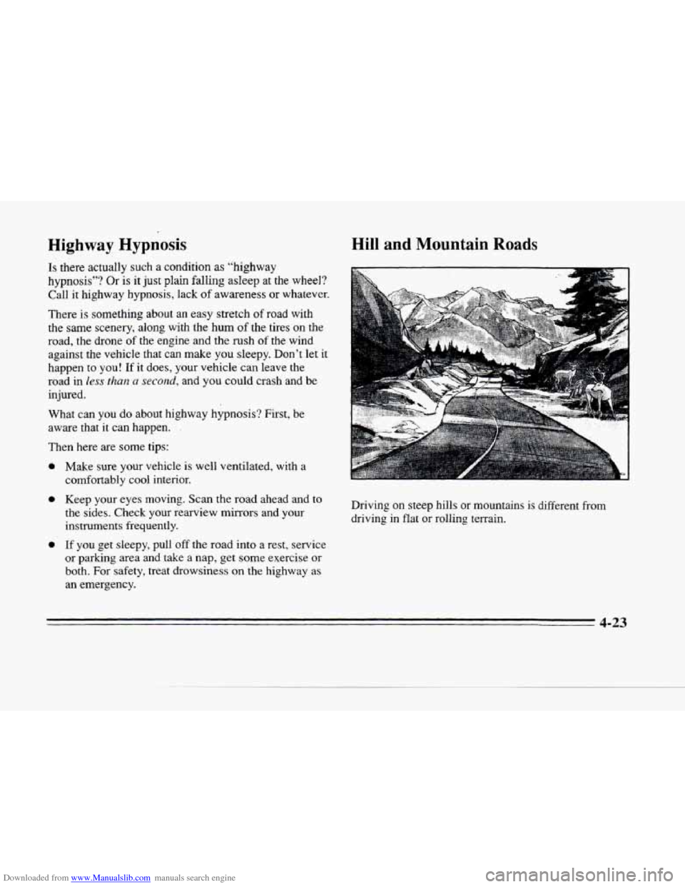 CADILLAC SEVILLE 1996 4.G Owners Manual Downloaded from www.Manualslib.com manuals search engine II
c
2.
Y
h
Highway Hypnosis
Is there actually such a condition as “highway
hypnosis”? Or
is it just plain falling asleep a CADILLAC SEVILLE 1996 4.G Owners Manual Downloaded from www.Manualslib.com manuals search engine II
c
2.
Y
h
Highway Hypnosis
Is there actually such a condition as “highway
hypnosis”? Or
is it just plain falling asleep a