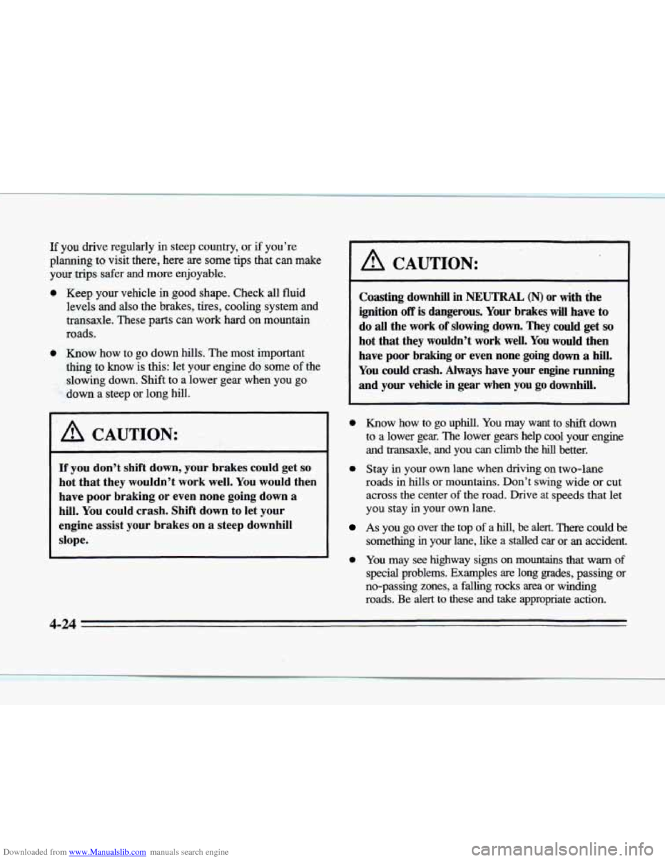 CADILLAC SEVILLE 1996 4.G Owners Manual Downloaded from www.Manualslib.com manuals search engine If you drive regularly in steep country, or if youre
planning to visit there, here are some tips that
can make
your trips safer and CADILLAC SEVILLE 1996 4.G Owners Manual Downloaded from www.Manualslib.com manuals search engine If you drive regularly in steep country, or if youre
planning to visit there, here are some tips that
can make
your trips safer and