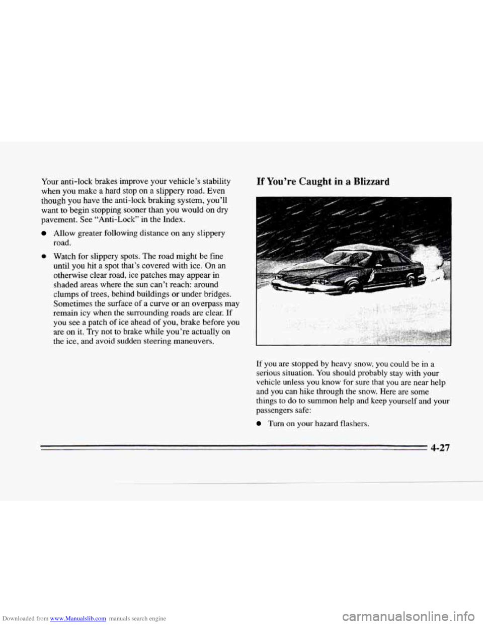 CADILLAC SEVILLE 1996 4.G Owners Manual Downloaded from www.Manualslib.com manuals search engine c
Your anti-lock brakes improve your vehicles stability
when you make a hard
stop on a slippery road. Even
though you have the a CADILLAC SEVILLE 1996 4.G Owners Manual Downloaded from www.Manualslib.com manuals search engine c
Your anti-lock brakes improve your vehicles stability
when you make a hard
stop on a slippery road. Even
though you have the a
