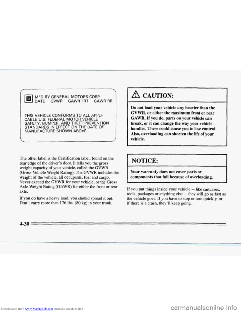 CADILLAC SEVILLE 1996 4.G Owners Manual Downloaded from www.Manualslib.com manuals search engine I
MFD BY GENERAL MOTORS CORP
DATE GVWR GAWR FRT GAWR RR
THJS VEHICLE CONFORMS TO ALL APPLI
CABLE U.S. FEDERAL MOTOR VEHiCLE
SAFETY, CADILLAC SEVILLE 1996 4.G Owners Manual Downloaded from www.Manualslib.com manuals search engine I
MFD BY GENERAL MOTORS CORP
DATE GVWR GAWR FRT GAWR RR
THJS VEHICLE CONFORMS TO ALL APPLI
CABLE U.S. FEDERAL MOTOR VEHiCLE
SAFETY,