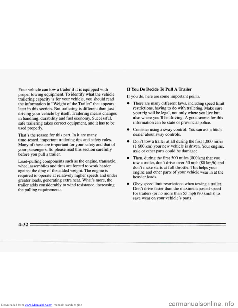 CADILLAC SEVILLE 1996 4.G Owners Manual Downloaded from www.Manualslib.com manuals search engine Your vehicle can tow a trailer if it is equipped with
proper towing equipment. To identify what the vehicle
trailering capacity CADILLAC SEVILLE 1996 4.G Owners Manual Downloaded from www.Manualslib.com manuals search engine Your vehicle can tow a trailer if it is equipped with
proper towing equipment. To identify what the vehicle
trailering capacity
