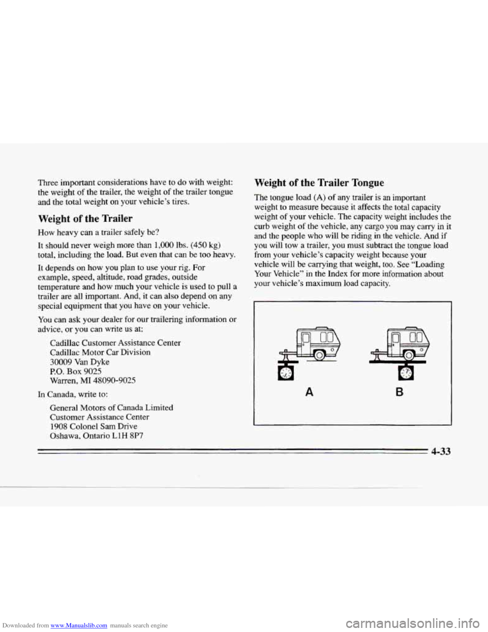 CADILLAC SEVILLE 1996 4.G Owners Manual Downloaded from www.Manualslib.com manuals search engine &
c
Three important considerations have to do with weight:
the weight
of the trailer, the weight of the trailer tongue
and the CADILLAC SEVILLE 1996 4.G Owners Manual Downloaded from www.Manualslib.com manuals search engine &
c
Three important considerations have to do with weight:
the weight
of the trailer, the weight of the trailer tongue
and the