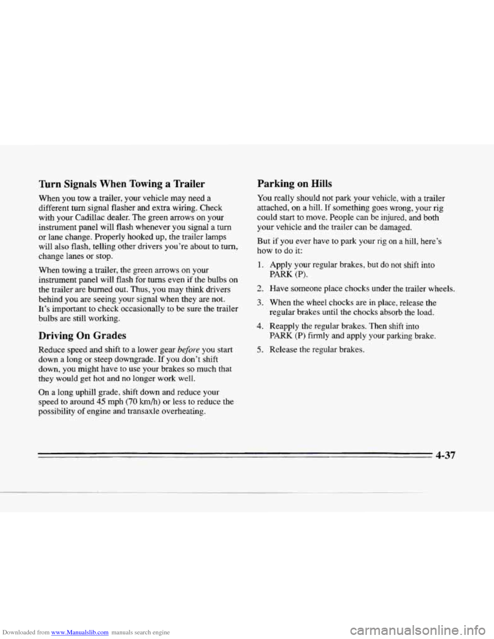 CADILLAC SEVILLE 1996 4.G Owners Manual Downloaded from www.Manualslib.com manuals search engine rr
L.
h
c
c
Turn Signals When Towing a Trailer
When you tow a trailer, your vehicle may need a
different turn signal flasher a CADILLAC SEVILLE 1996 4.G Owners Manual Downloaded from www.Manualslib.com manuals search engine rr
L.
h
c
c
Turn Signals When Towing a Trailer
When you tow a trailer, your vehicle may need a
different turn signal flasher a
