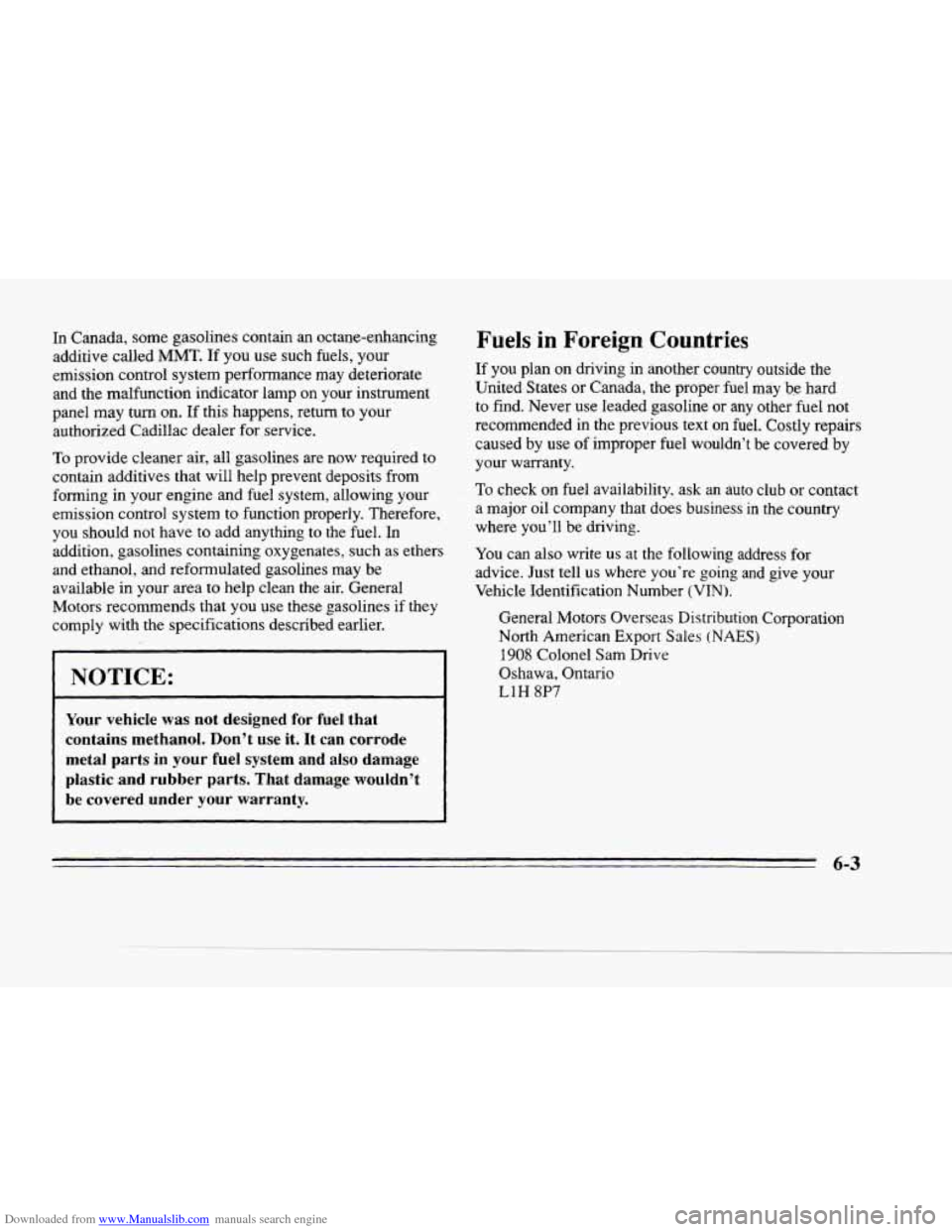 CADILLAC SEVILLE 1996 4.G Owners Manual Downloaded from www.Manualslib.com manuals search engine L-
c
In Canada, some gasolines contain an octane-enhancing
additive called
MMT. If you use such fuels, your
emission control syst CADILLAC SEVILLE 1996 4.G Owners Manual Downloaded from www.Manualslib.com manuals search engine L-
c
In Canada, some gasolines contain an octane-enhancing
additive called
MMT. If you use such fuels, your
emission control syst