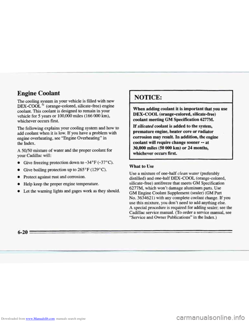 CADILLAC SEVILLE 1996 4.G Owners Manual Downloaded from www.Manualslib.com manuals search engine Engine Coolant
The cooling system in your vehicle is filled with new
DEX-COOL rm (orange-colored, silicate-free) engine
coolant. This CADILLAC SEVILLE 1996 4.G Owners Manual Downloaded from www.Manualslib.com manuals search engine Engine Coolant
The cooling system in your vehicle is filled with new
DEX-COOL rm (orange-colored, silicate-free) engine
coolant. This