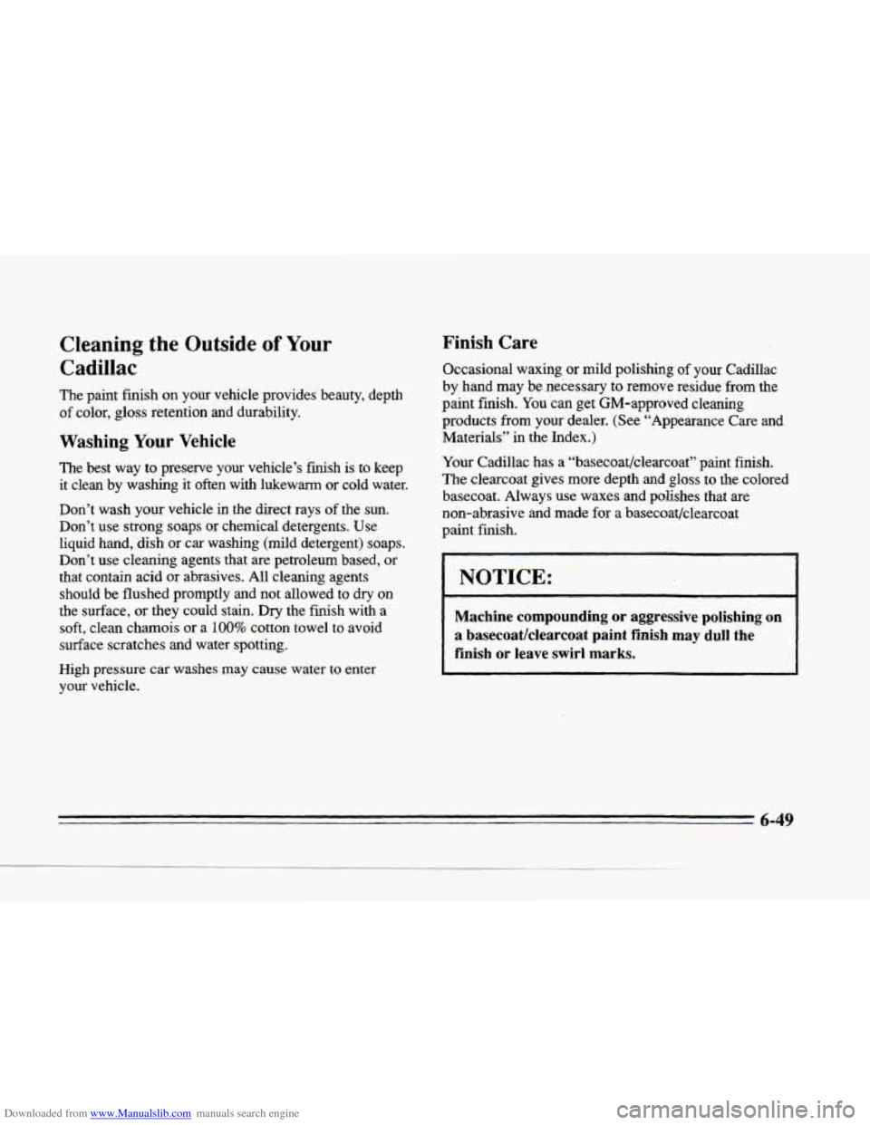 CADILLAC SEVILLE 1996 4.G Owners Manual Downloaded from www.Manualslib.com manuals search engine c
zr
c
Cleaning the Outside of Your
Cadillac
The paint finish on your vehicle provides beauty, depth
of color, gloss retention and d CADILLAC SEVILLE 1996 4.G Owners Manual Downloaded from www.Manualslib.com manuals search engine c
zr
c
Cleaning the Outside of Your
Cadillac
The paint finish on your vehicle provides beauty, depth
of color, gloss retention and d