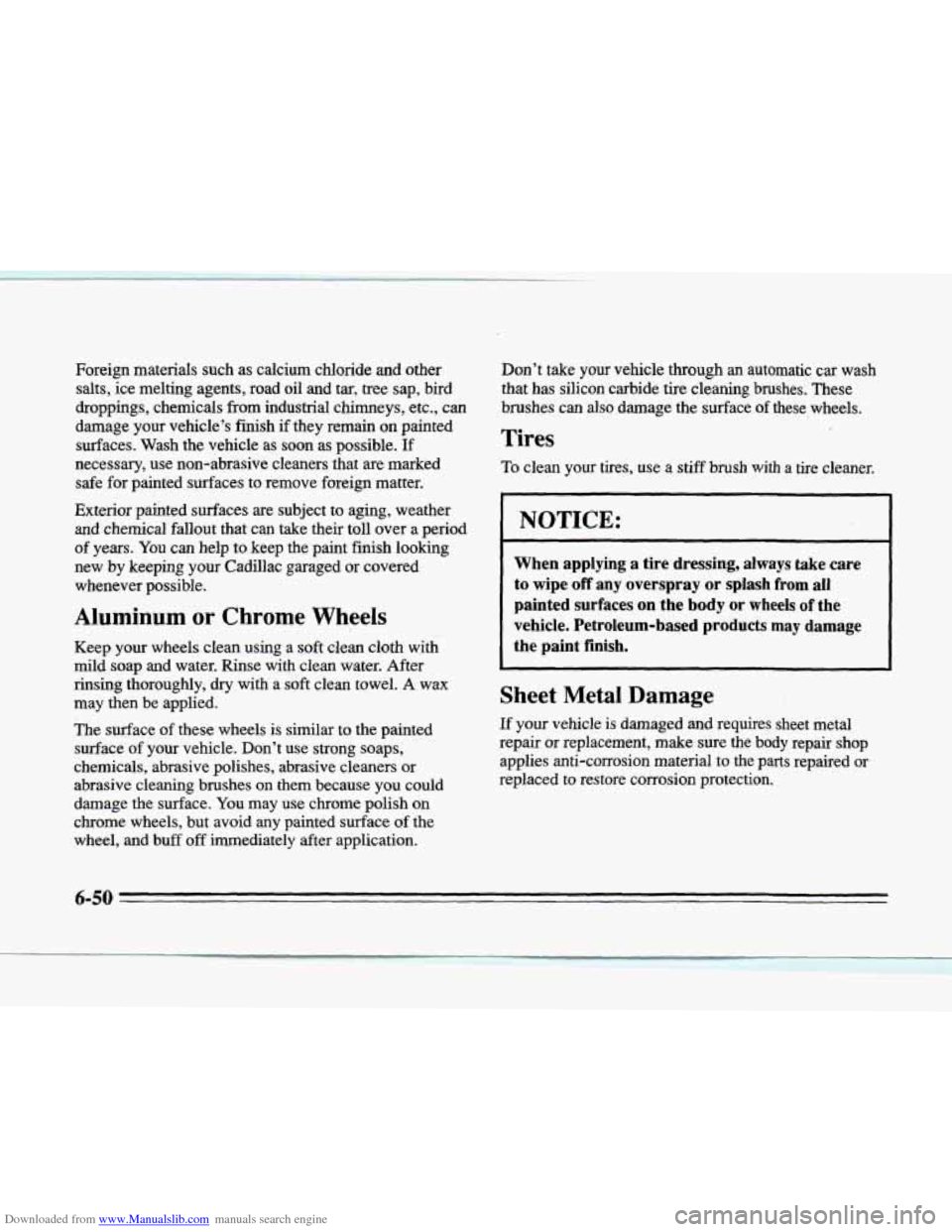 CADILLAC SEVILLE 1996 4.G Owners Manual Downloaded from www.Manualslib.com manuals search engine Foreign materials such as calcium chloride and other
salts, ice melting agents, road oil and
tar, tree sap, bird
droppings, chemicals fr CADILLAC SEVILLE 1996 4.G Owners Manual Downloaded from www.Manualslib.com manuals search engine Foreign materials such as calcium chloride and other
salts, ice melting agents, road oil and
tar, tree sap, bird
droppings, chemicals fr