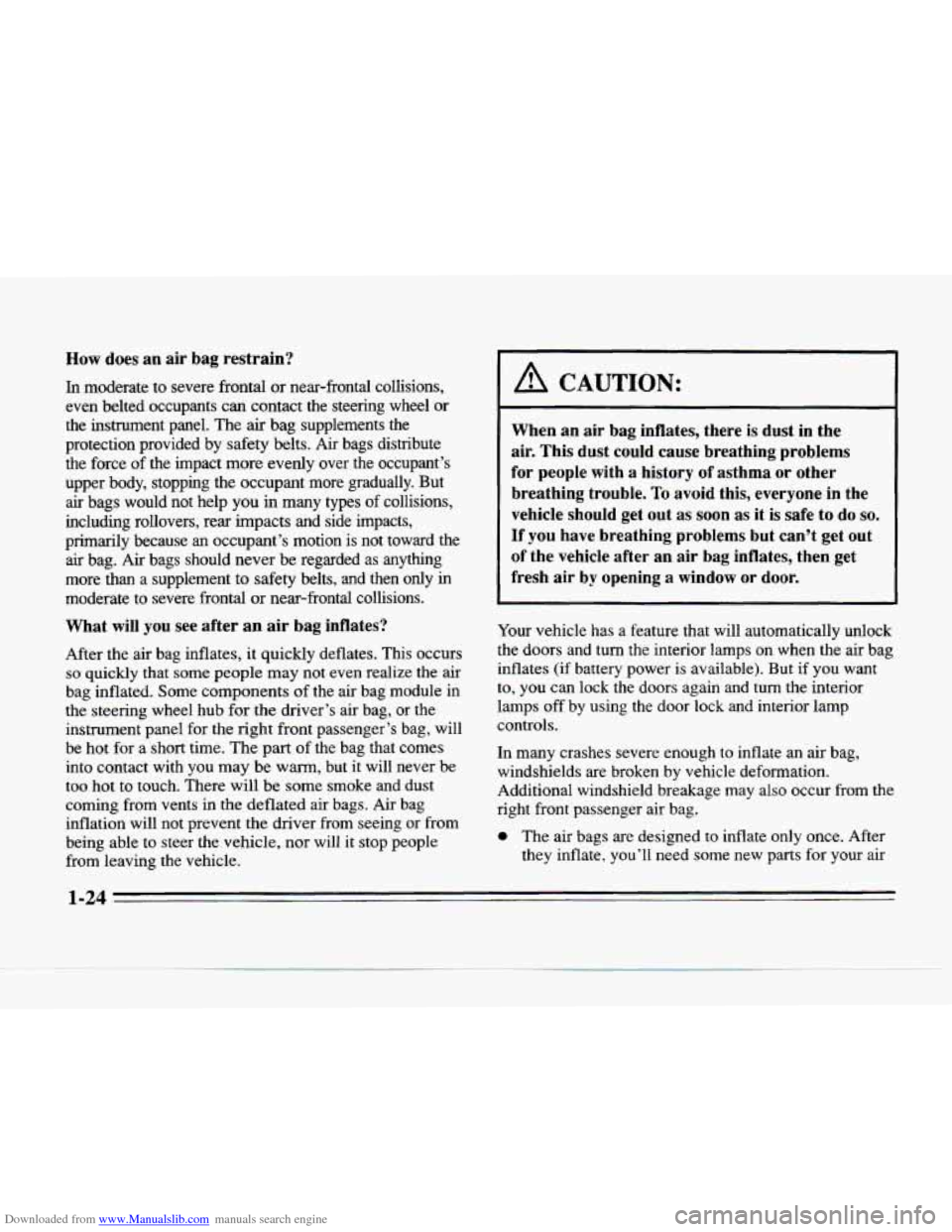 CADILLAC SEVILLE 1996 4.G Owners Manual Downloaded from www.Manualslib.com manuals search engine How does an air bag restrain?
In moderate to severe frontal or near-frontal collisions,
even belted occupants can contact the stee CADILLAC SEVILLE 1996 4.G Owners Manual Downloaded from www.Manualslib.com manuals search engine How does an air bag restrain?
In moderate to severe frontal or near-frontal collisions,
even belted occupants can contact the stee