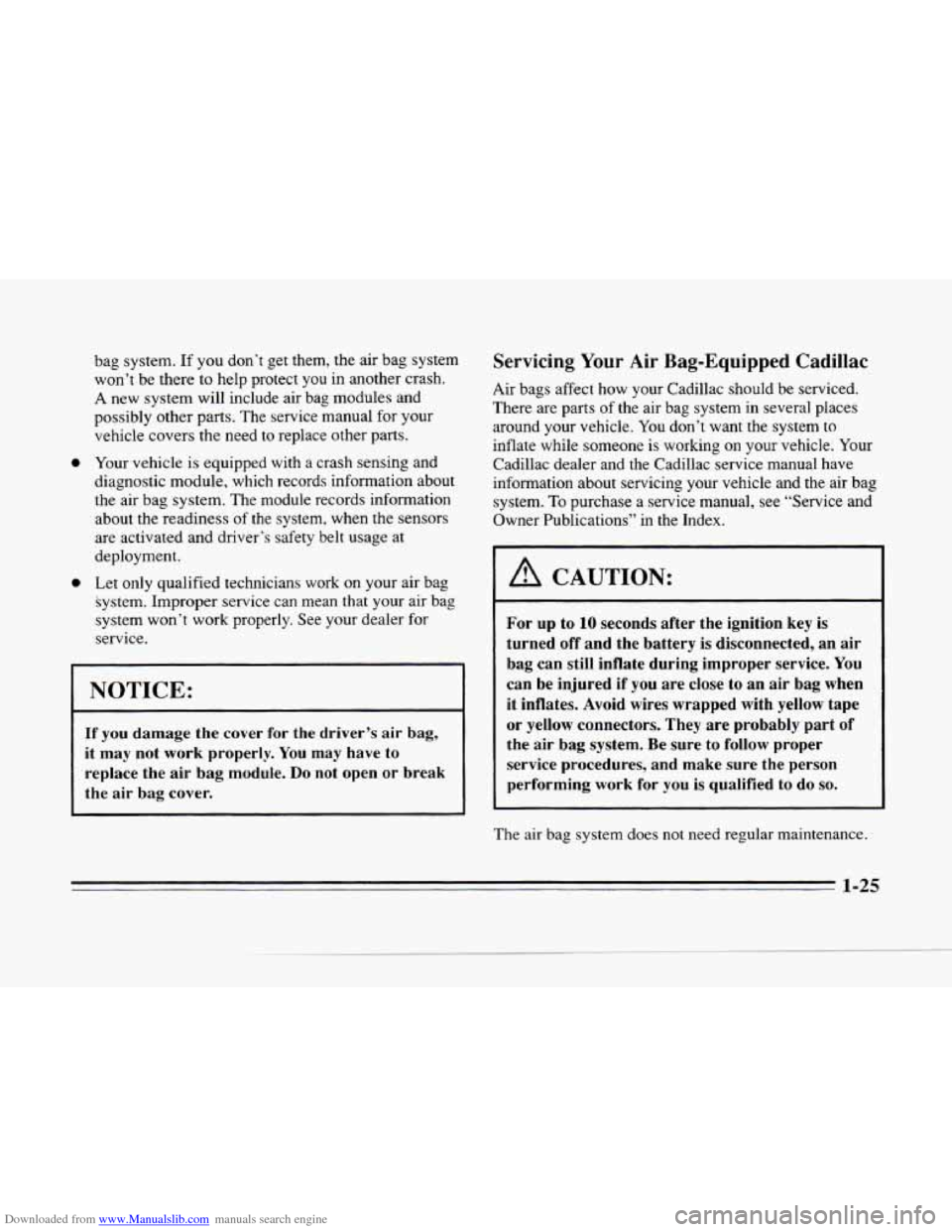 CADILLAC SEVILLE 1996 4.G Owners Manual Downloaded from www.Manualslib.com manuals search engine c
L-
o c
c
0
c
c
bag system. If you don’t get them, the air bag system
won’t be
there to help protect you in another crash. CADILLAC SEVILLE 1996 4.G Owners Manual Downloaded from www.Manualslib.com manuals search engine c
L-
o c
c
0
c
c
bag system. If you don’t get them, the air bag system
won’t be
there to help protect you in another crash.