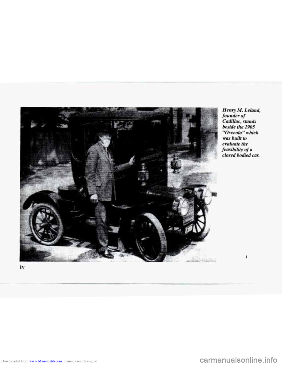 CADILLAC SEVILLE 1996 4.G Owners Manual Downloaded from www.Manualslib.com manuals search engine 3 
c 
iv 
Henry M. Leland, 
founder  of 
Cadillac,  stands 
beside  the 
1905   