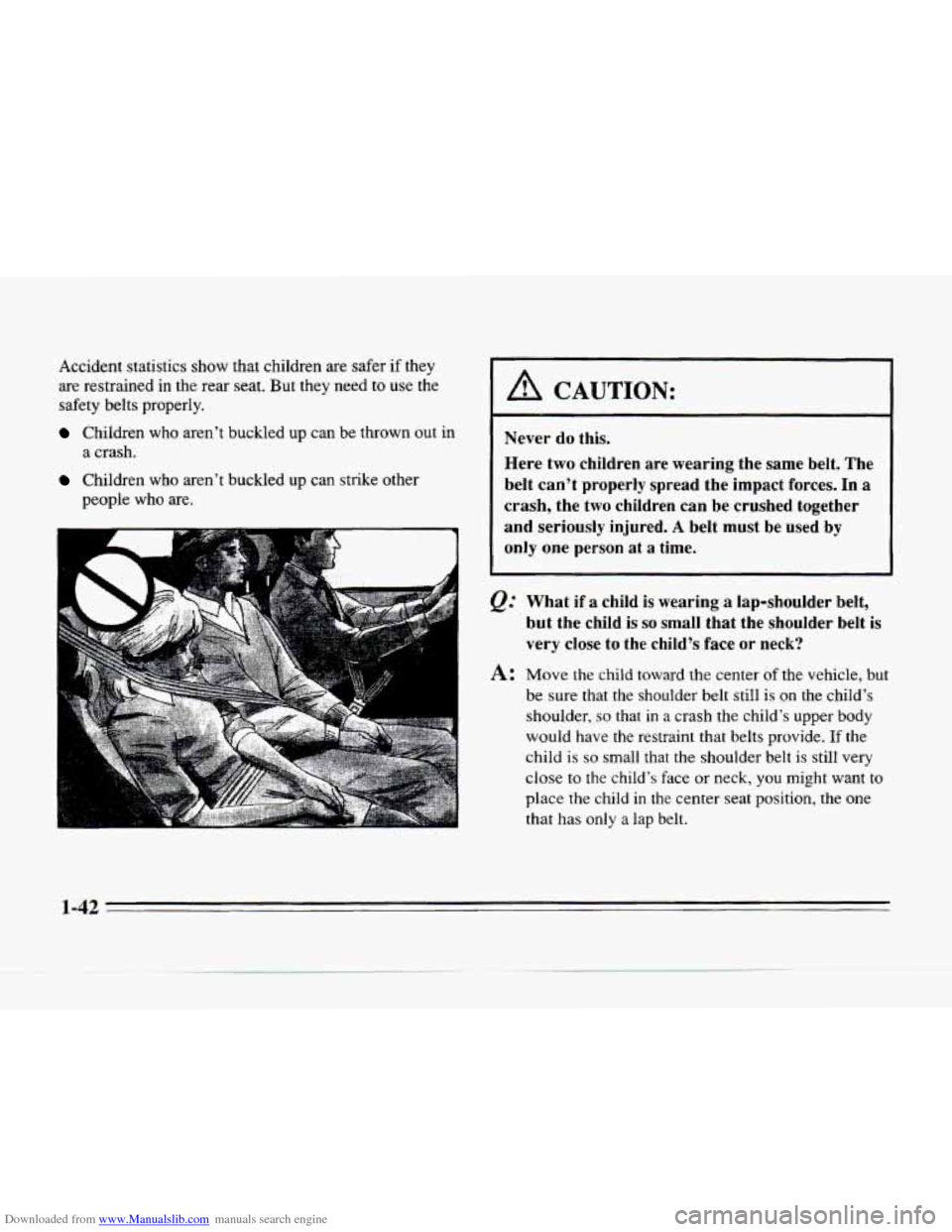 CADILLAC SEVILLE 1996 4.G Owners Manual Downloaded from www.Manualslib.com manuals search engine Accident statistics show that children are safer if they
are restrained
in the rear seat. But they need to use the
safety belts p CADILLAC SEVILLE 1996 4.G Owners Manual Downloaded from www.Manualslib.com manuals search engine Accident statistics show that children are safer if they
are restrained
in the rear seat. But they need to use the
safety belts p