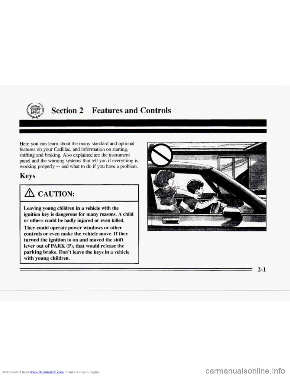 CADILLAC SEVILLE 1996 4.G Owners Manual Downloaded from www.Manualslib.com manuals search engine ,-L- -*-, 
Section 2 Features and Controls 
Here  you can learn about the many  standard and optional 
features  on your  Cadillac,  and  infor