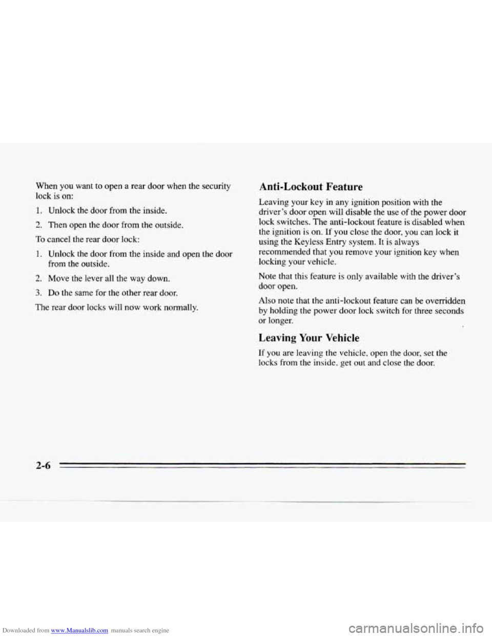 CADILLAC SEVILLE 1996 4.G Owners Manual Downloaded from www.Manualslib.com manuals search engine When you want to open a rear door when the security
lock
is on:
1. Unlock the door from the inside.
2. Then open the door from CADILLAC SEVILLE 1996 4.G Owners Manual Downloaded from www.Manualslib.com manuals search engine When you want to open a rear door when the security
lock
is on:
1. Unlock the door from the inside.
2. Then open the door from