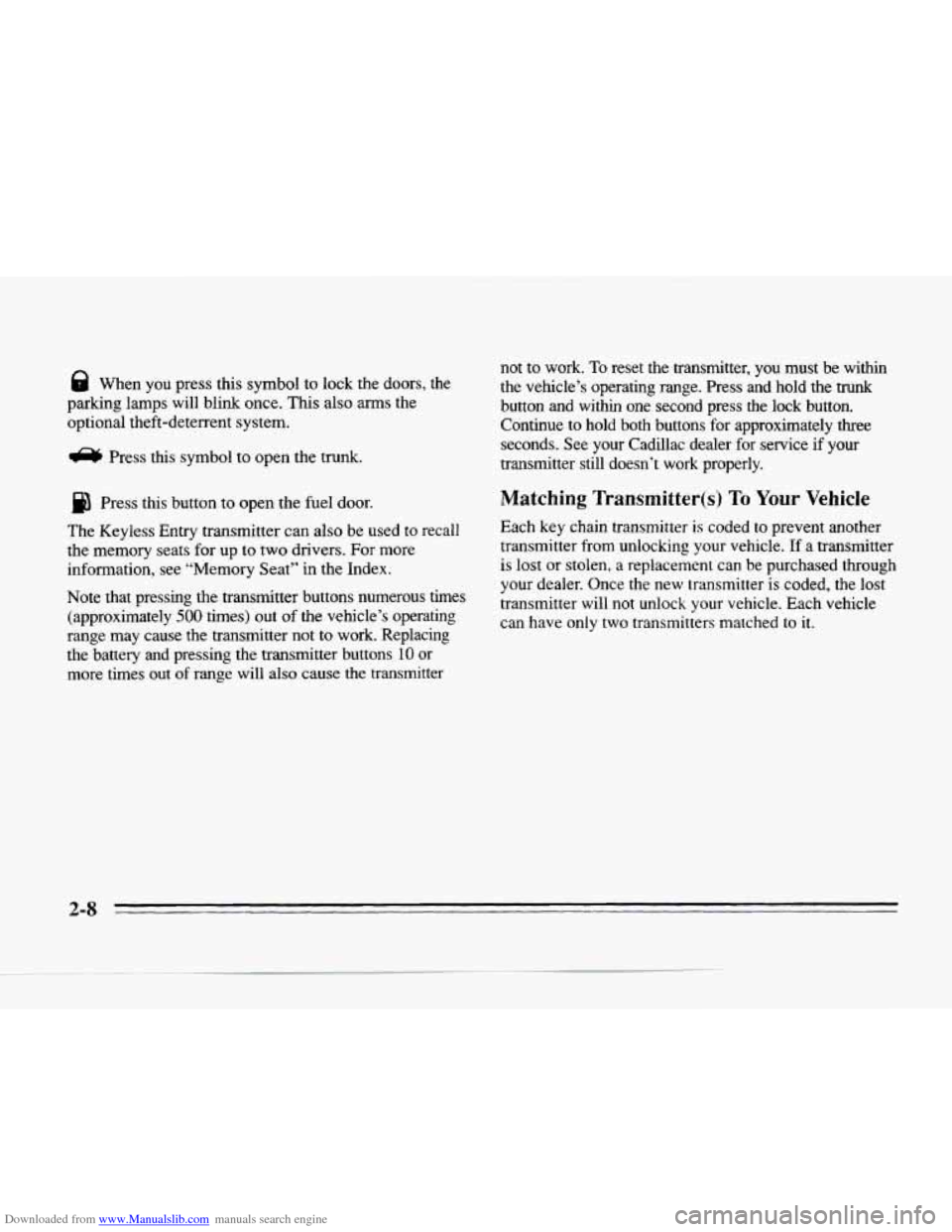 CADILLAC SEVILLE 1996 4.G Owners Manual Downloaded from www.Manualslib.com manuals search engine 8 When you press this symbol to lock the doors, the
parking lamps will blink once. This also
arms the
optional theft-deterrent syst CADILLAC SEVILLE 1996 4.G Owners Manual Downloaded from www.Manualslib.com manuals search engine 8 When you press this symbol to lock the doors, the
parking lamps will blink once. This also
arms the
optional theft-deterrent syst