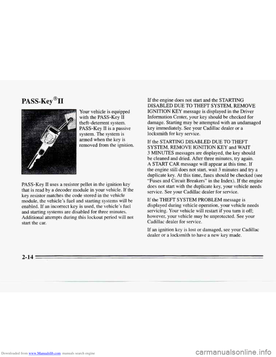 CADILLAC SEVILLE 1996 4.G Owners Manual Downloaded from www.Manualslib.com manuals search engine PASS-Key@II
Your vehicle is equipped
with the PASS-Key I1
theft-deterrent system. PASS-Key I1 is a passive
system. The system is CADILLAC SEVILLE 1996 4.G Owners Manual Downloaded from www.Manualslib.com manuals search engine PASS-Key@II
Your vehicle is equipped
with the PASS-Key I1
theft-deterrent system. PASS-Key I1 is a passive
system. The system is