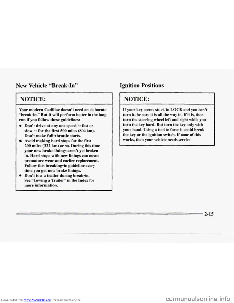 CADILLAC SEVILLE 1996 4.G Owners Manual Downloaded from www.Manualslib.com manuals search engine c
c
New Vehicle 44Break-In’’
NOTICE:
Your modern Cadillac doesn’t need an elaborate
“break-in.” But it will perform bett CADILLAC SEVILLE 1996 4.G Owners Manual Downloaded from www.Manualslib.com manuals search engine c
c
New Vehicle 44Break-In’’
NOTICE:
Your modern Cadillac doesn’t need an elaborate
“break-in.” But it will perform bett