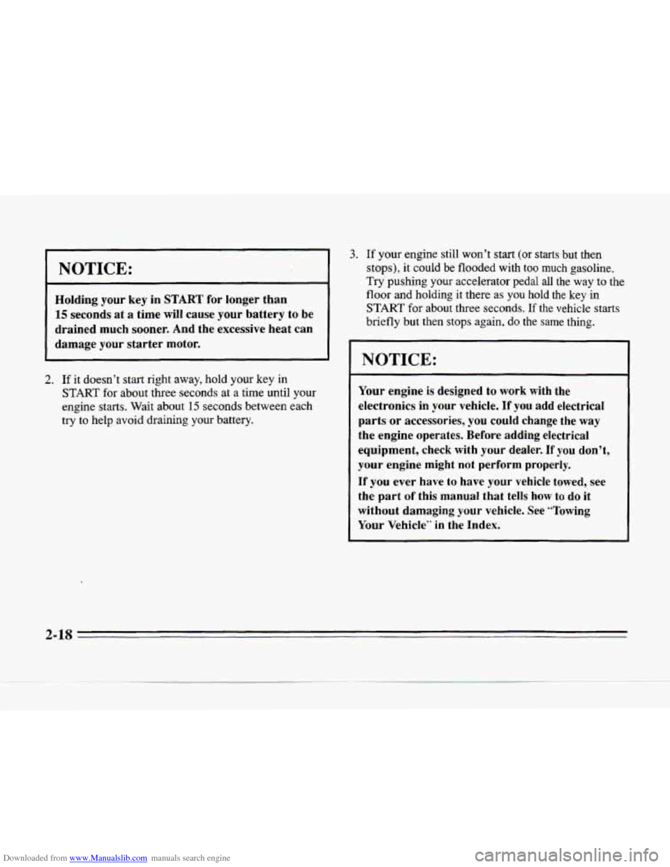 CADILLAC SEVILLE 1996 4.G Owners Manual Downloaded from www.Manualslib.com manuals search engine w
NOTICE:
Holding your key in START for longer than
15 seconds at a time will cause your battery to be
drained much sooner. And CADILLAC SEVILLE 1996 4.G Owners Manual Downloaded from www.Manualslib.com manuals search engine w
NOTICE:
Holding your key in START for longer than
15 seconds at a time will cause your battery to be
drained much sooner. And
