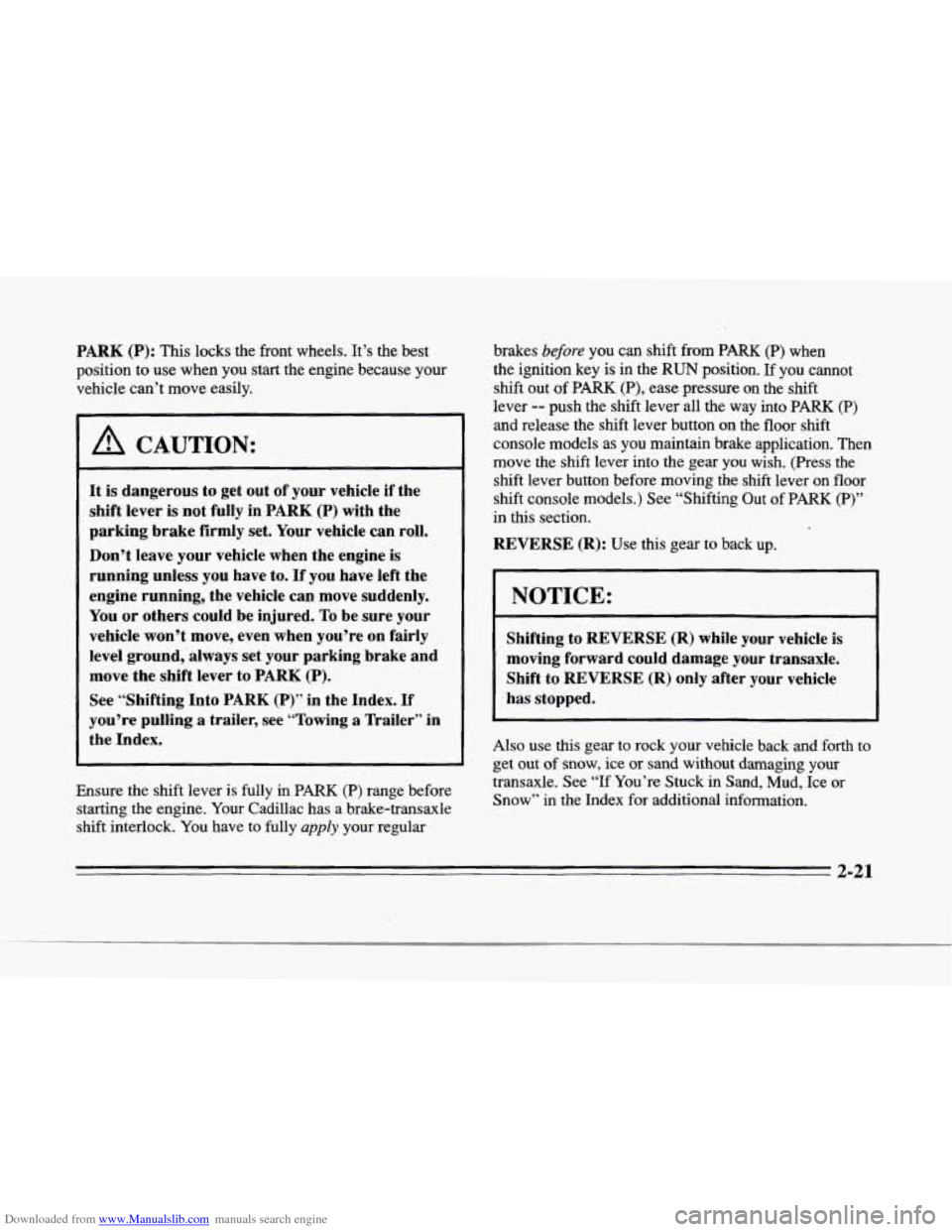 CADILLAC SEVILLE 1996 4.G Owners Manual Downloaded from www.Manualslib.com manuals search engine r
I’
i
r“.
f
r.
r
PARK (P): This locks the front wheels. It’s the best
position to use when you start the engine becaus CADILLAC SEVILLE 1996 4.G Owners Manual Downloaded from www.Manualslib.com manuals search engine r
I’
i
r“.
f
r.
r
PARK (P): This locks the front wheels. It’s the best
position to use when you start the engine becaus