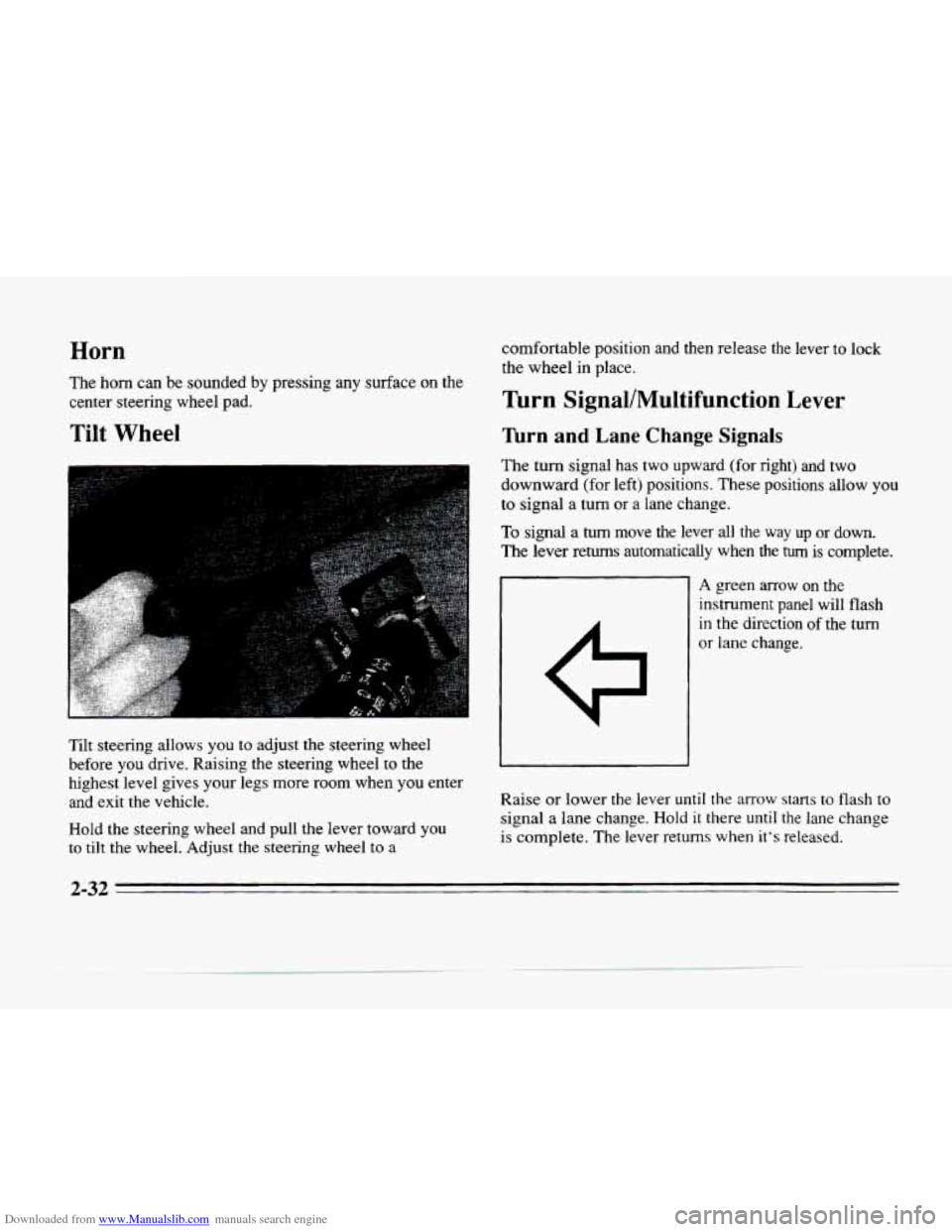 CADILLAC SEVILLE 1996 4.G Owners Manual Downloaded from www.Manualslib.com manuals search engine Horn
The horn can be sounded by pressing any surface on the
center steering wheel pad.
Tilt Wheel
Tilt steering allows you to adjust CADILLAC SEVILLE 1996 4.G Owners Manual Downloaded from www.Manualslib.com manuals search engine Horn
The horn can be sounded by pressing any surface on the
center steering wheel pad.
Tilt Wheel
Tilt steering allows you to adjust