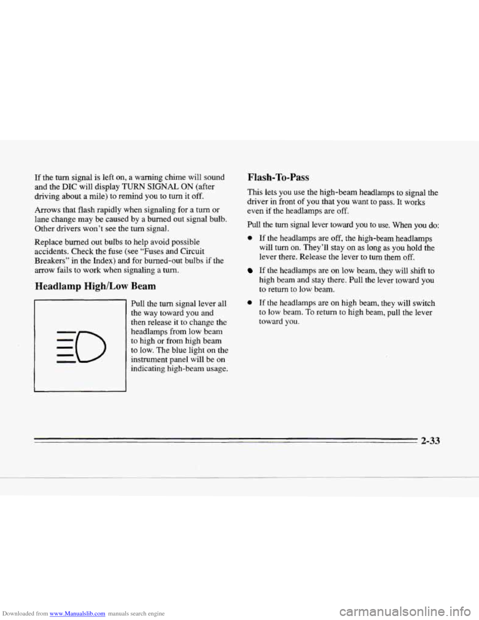 CADILLAC SEVILLE 1996 4.G Owners Manual Downloaded from www.Manualslib.com manuals search engine rrr
xz
e
If the turn signal is left on, a warning chime will sound
and the
DIC will display TURN SIGNAL ON (after
driving about a m CADILLAC SEVILLE 1996 4.G Owners Manual Downloaded from www.Manualslib.com manuals search engine rrr
xz
e
If the turn signal is left on, a warning chime will sound
and the
DIC will display TURN SIGNAL ON (after
driving about a m