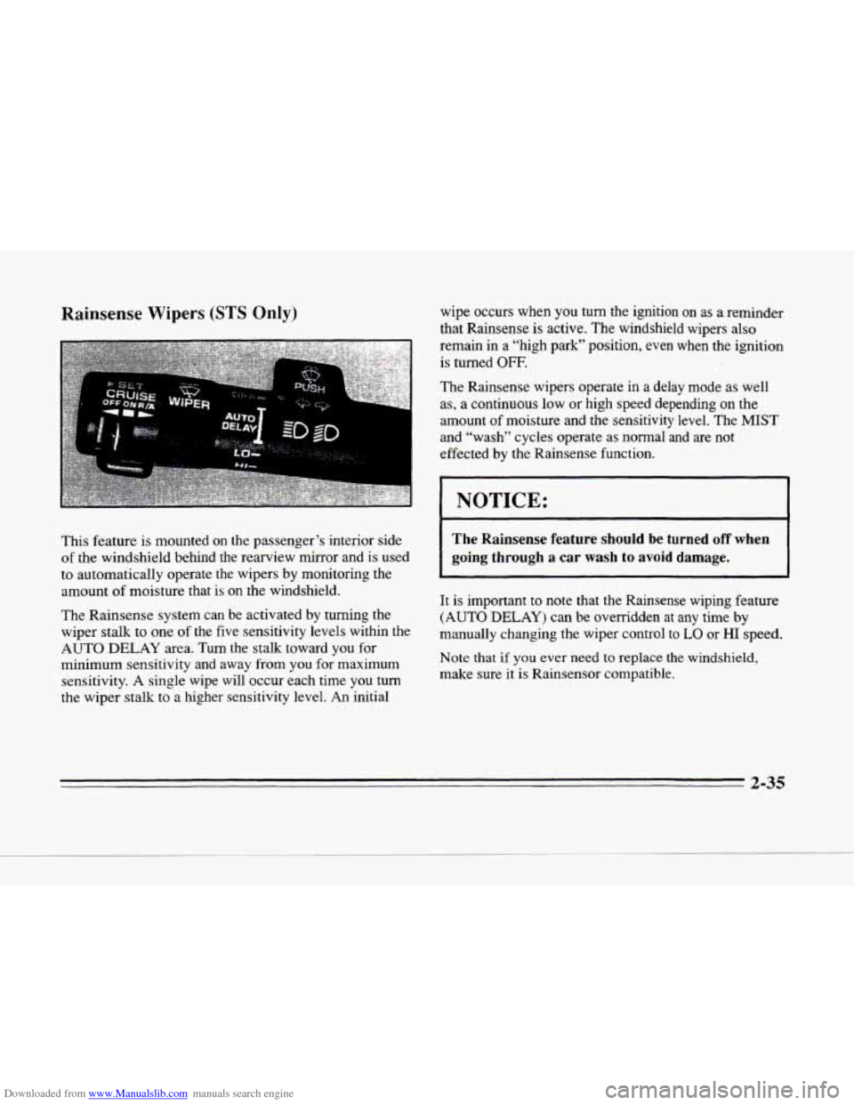 CADILLAC SEVILLE 1996 4.G Owners Manual Downloaded from www.Manualslib.com manuals search engine II
c
Rainsense Wipers (STS Only)
I
:-
This feature is mounted on the passenger’s interior side
of the windshield behind the r CADILLAC SEVILLE 1996 4.G Owners Manual Downloaded from www.Manualslib.com manuals search engine II
c
Rainsense Wipers (STS Only)
I
:-
This feature is mounted on the passenger’s interior side
of the windshield behind the r