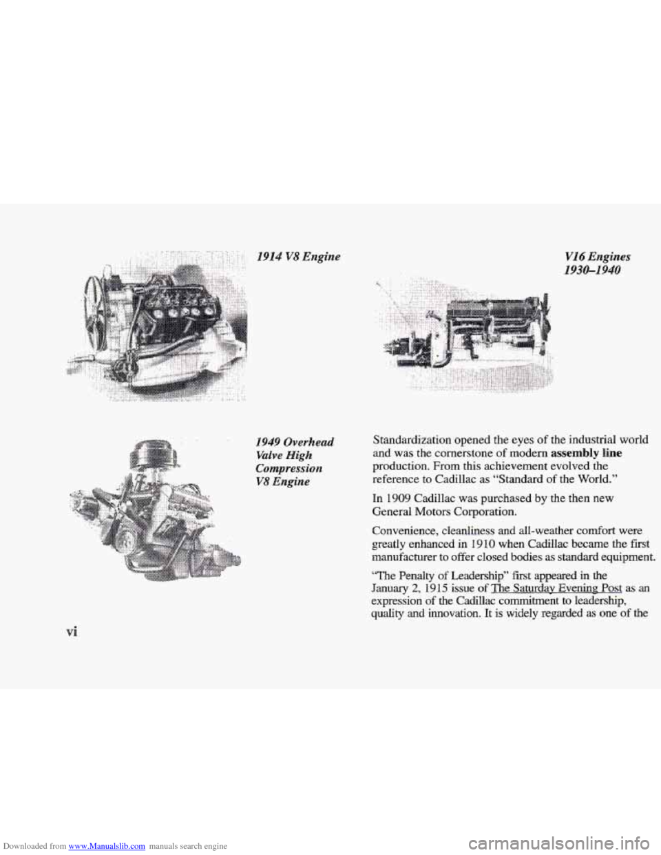 CADILLAC ELDORADO 1997 10.G Owners Manual Downloaded from www.Manualslib.com manuals search engine 6914 W Engine 
,. 1949 Overhead 
Valve 
High 
Compression 
V8 Engine 
VI6 Engines 
1930-1940 
Standardization opened  the eyes of the industria