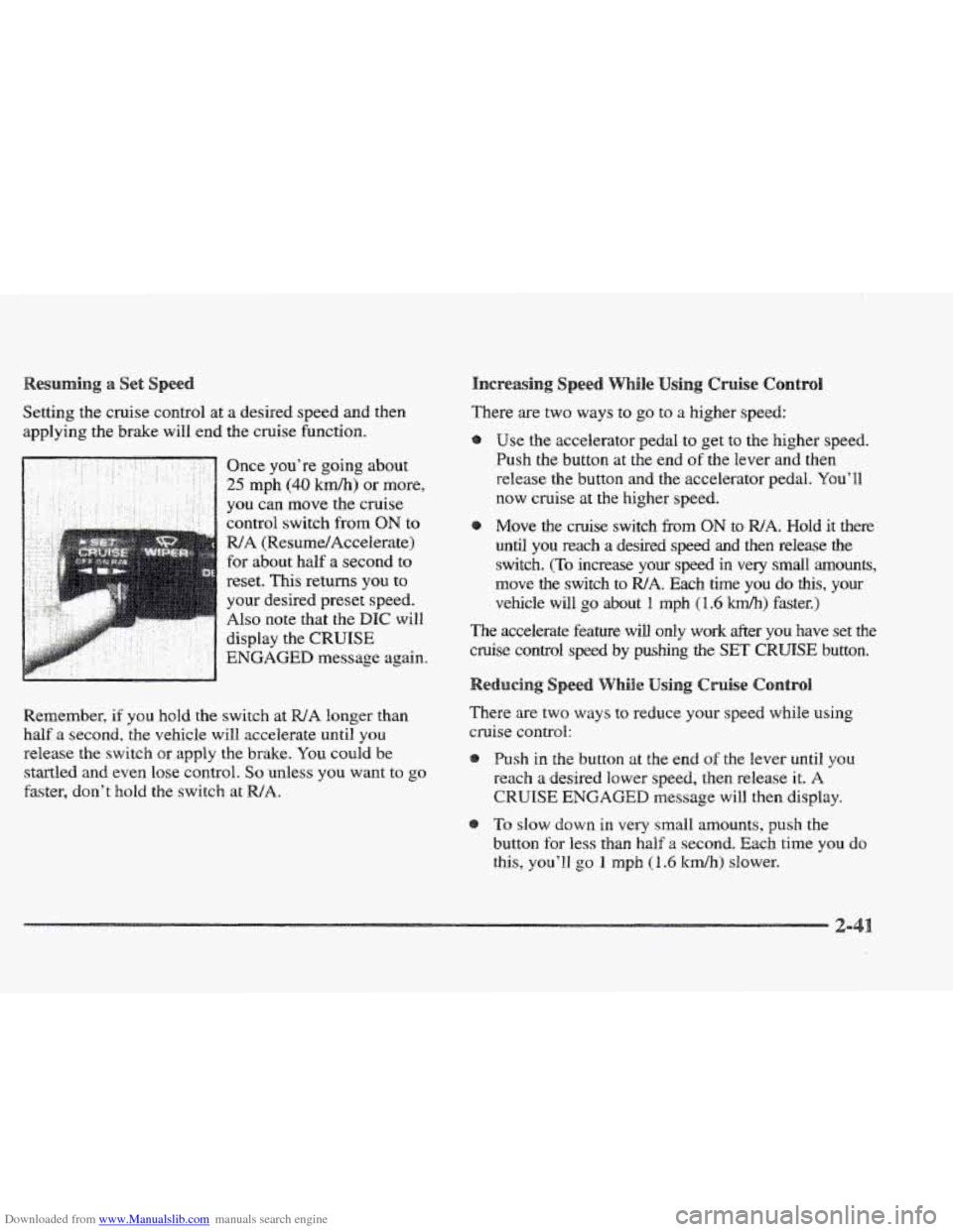 CADILLAC ELDORADO 1997 10.G Owners Manual Downloaded from www.Manualslib.com manuals search engine Setting the cruise control at a desired speed and then
applying the brake will end the cruise function.
. .. .. .
. -. ..
.. .. .. : - .: CADILLAC ELDORADO 1997 10.G Owners Manual Downloaded from www.Manualslib.com manuals search engine Setting the cruise control at a desired speed and then
applying the brake will end the cruise function.
. .. .. .
. -. ..
.. .. .. : - .: