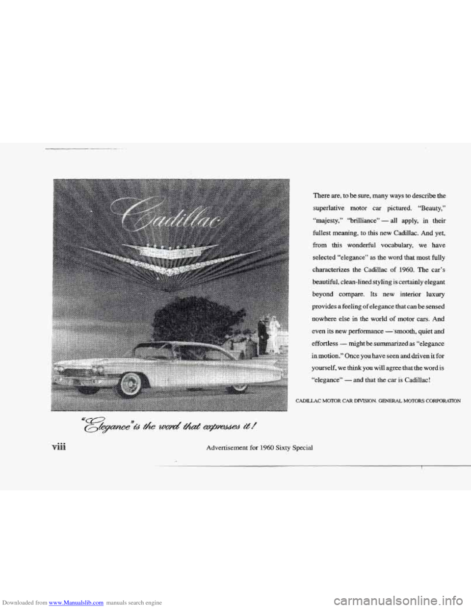 CADILLAC ELDORADO 1997 10.G Owners Manual Downloaded from www.Manualslib.com manuals search engine There are, to be  sure,  many  ways  to describe the 
superlative  motor  car pictured.  “Beauty,” 
“majesty,”  “brilliance” 
- all