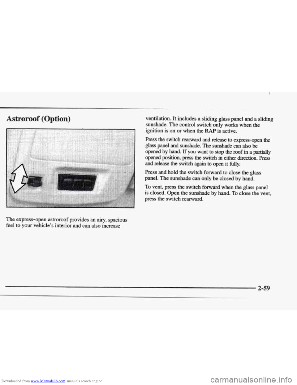 CADILLAC ELDORADO 1997 10.G Owners Manual Downloaded from www.Manualslib.com manuals search engine The express-open  astroroof  provides an airy, spacious 
feel  to your  vehicles  interior and  can 
also increase 
~ .. 
ventilation..  It  i