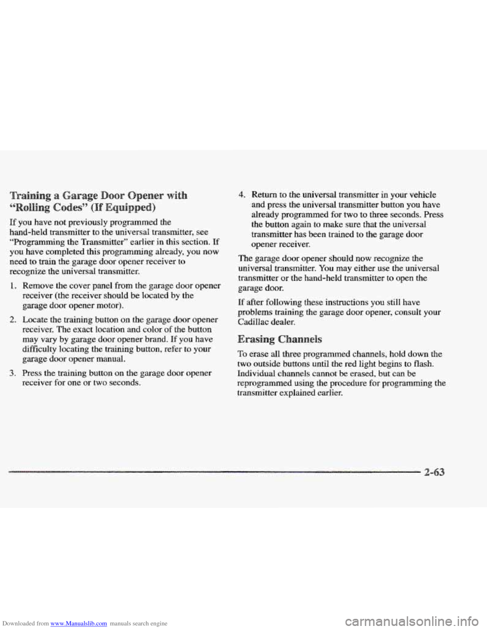 CADILLAC ELDORADO 1997 10.G Owners Manual Downloaded from www.Manualslib.com manuals search engine If you have not previously programmed the
hand-held transmitter to the universal transmitter, see
“Programming the Transmitter” CADILLAC ELDORADO 1997 10.G Owners Manual Downloaded from www.Manualslib.com manuals search engine If you have not previously programmed the
hand-held transmitter to the universal transmitter, see
“Programming the Transmitter”
